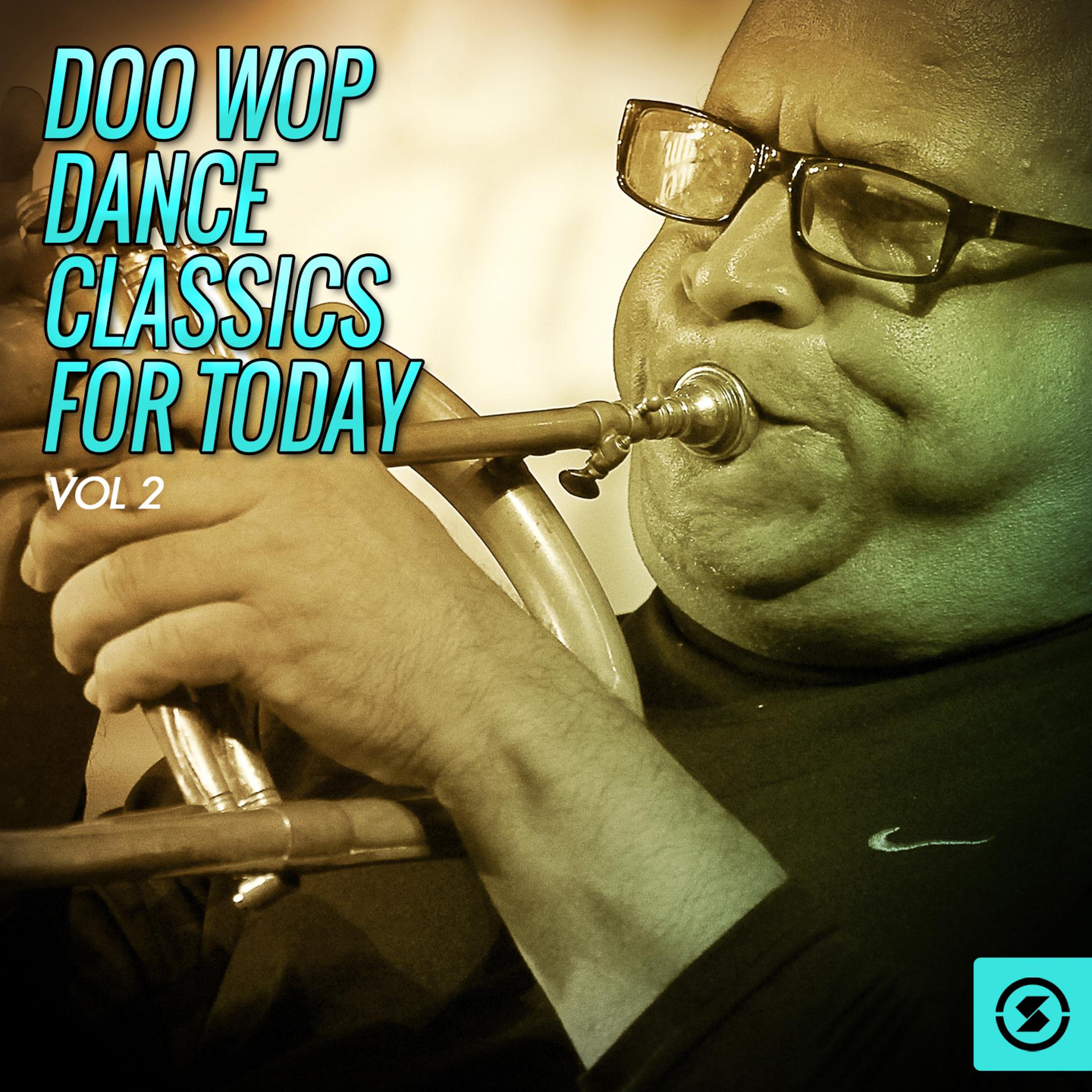 Постер альбома Doo Wop Dance Classics for Today, Vol. 2
