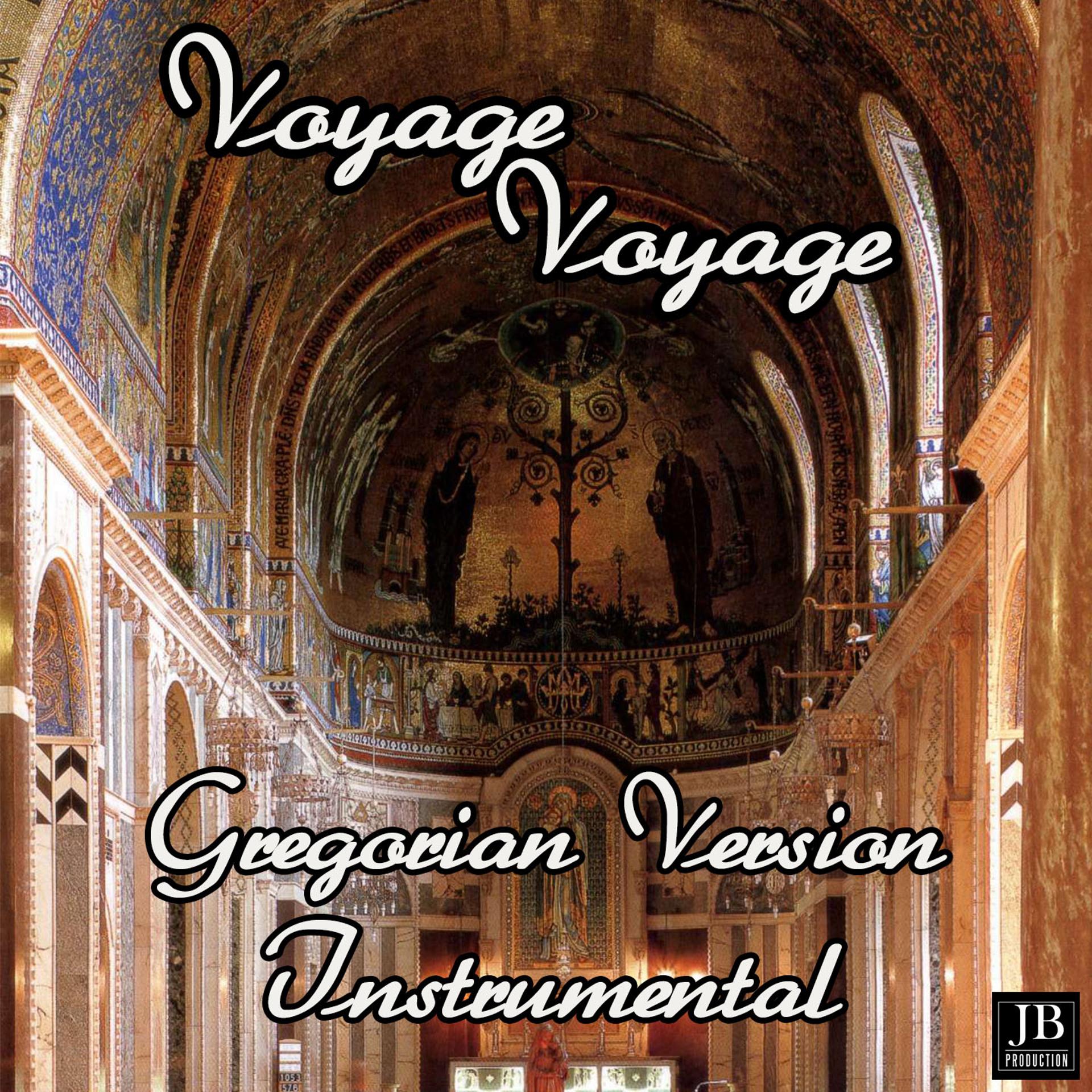 Постер альбома Voyage Voyage (Gregorian Version Instrumental)