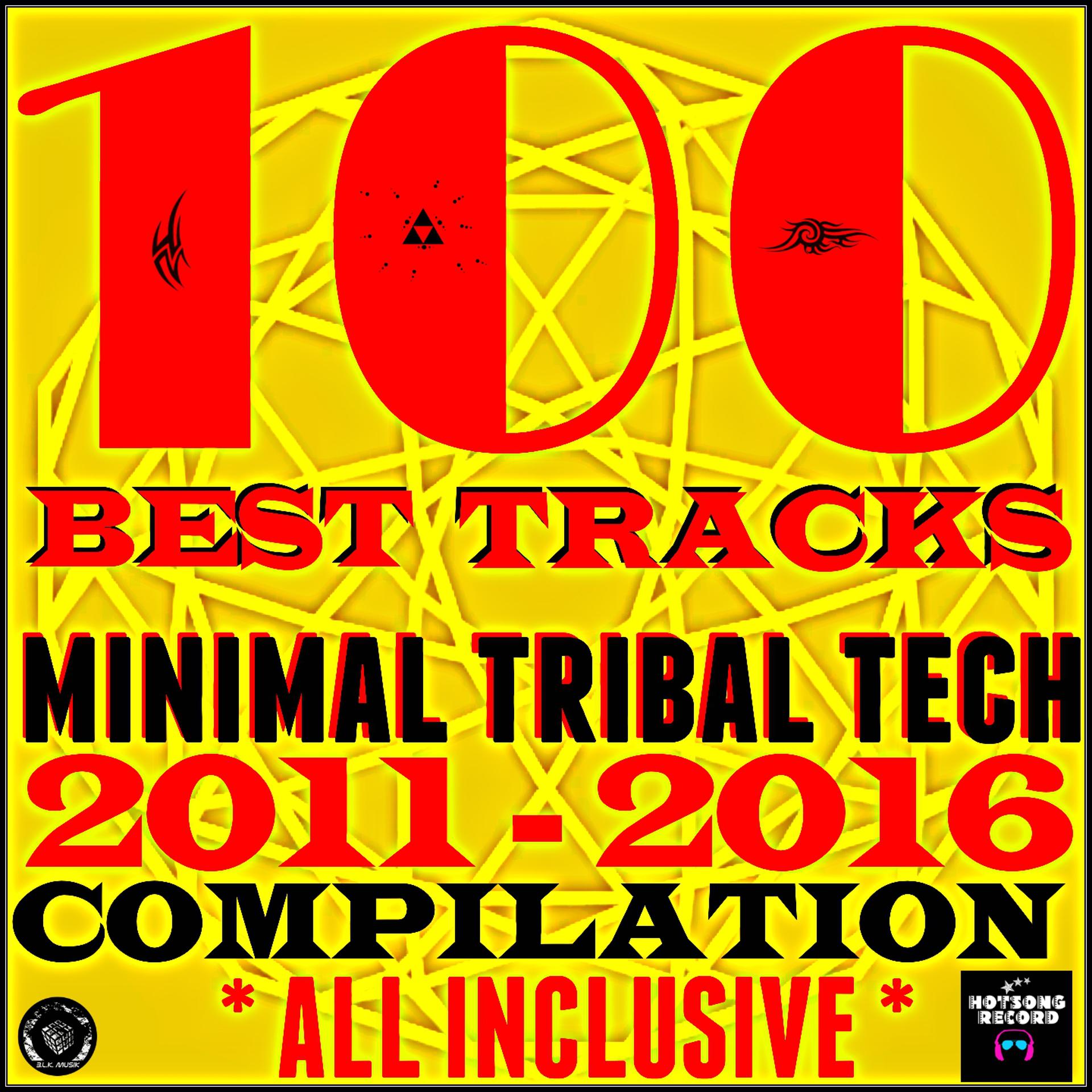 Постер альбома 100 Best Tracks Minimal Tribal Tech Compilation (2011-2016 All Inclusive)