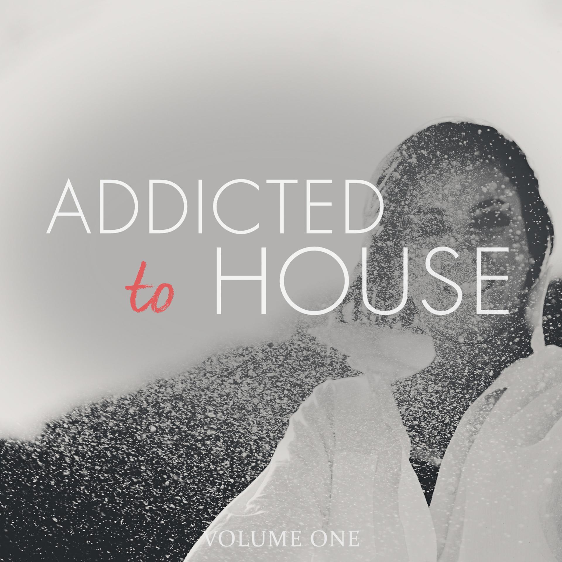 Постер альбома Addicted To House, Vol. 1