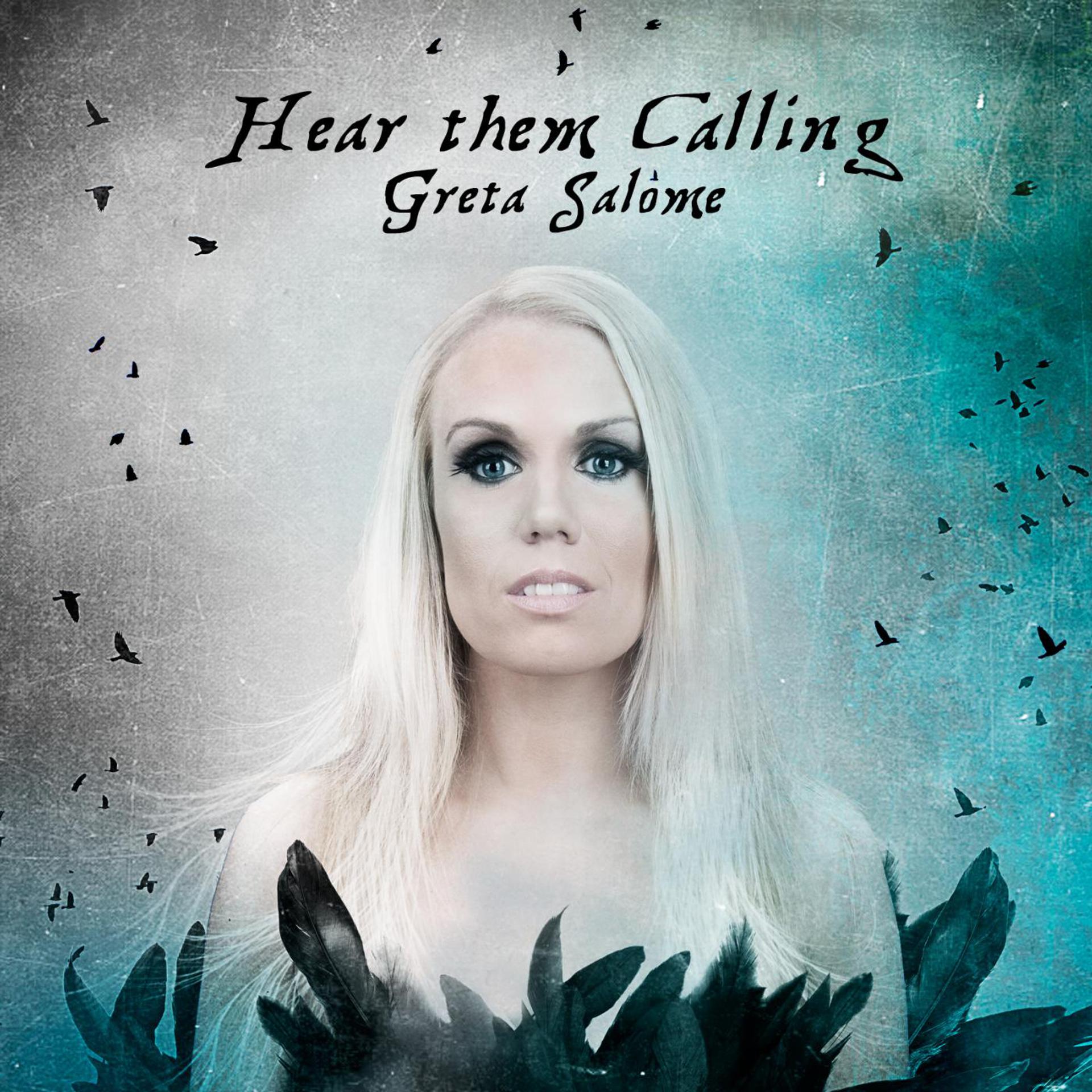 Hear them calling. Greta Salome. Hear them calling Greta. Im hear them calling.