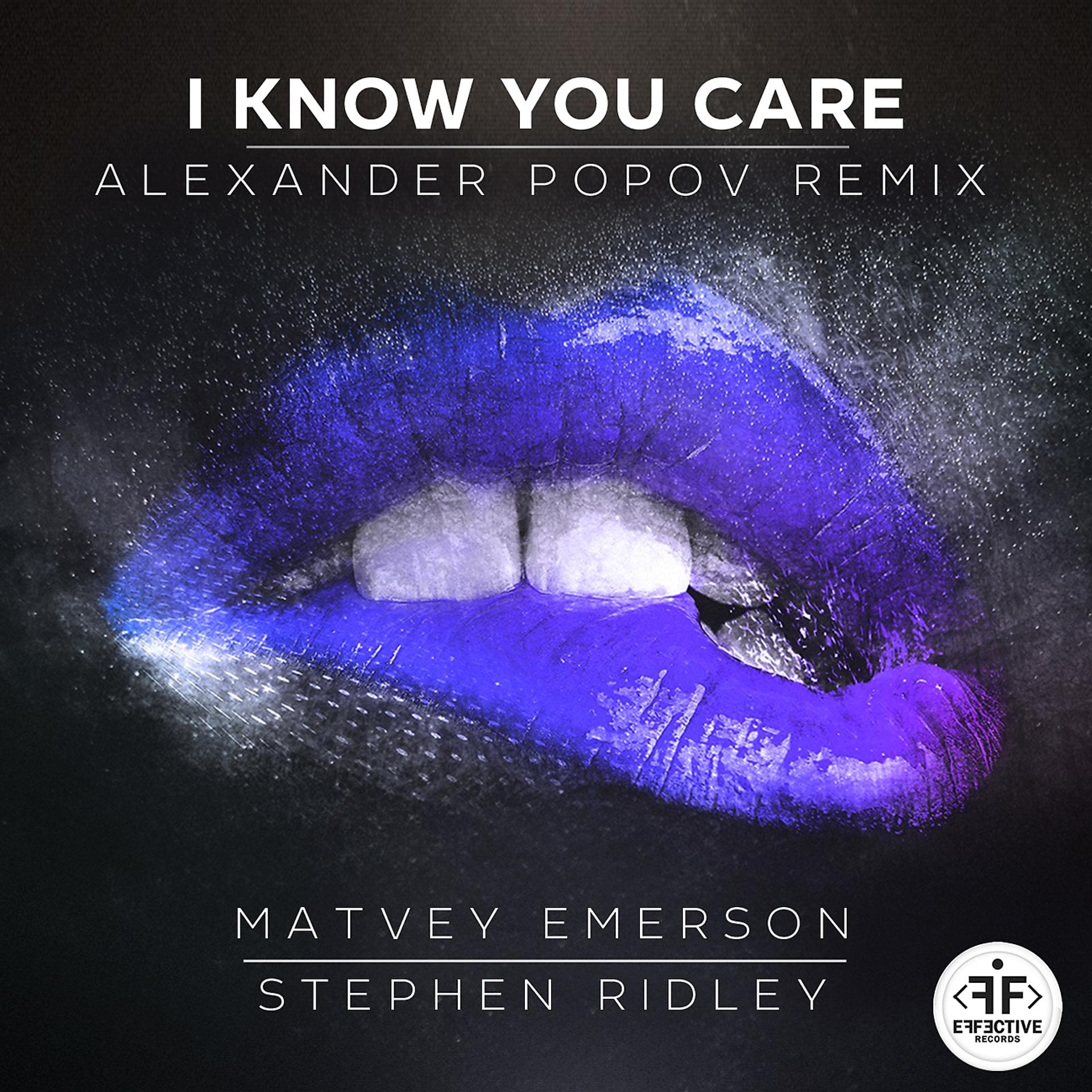 Постер альбома I Know You Care (Alexander Popov Remix)