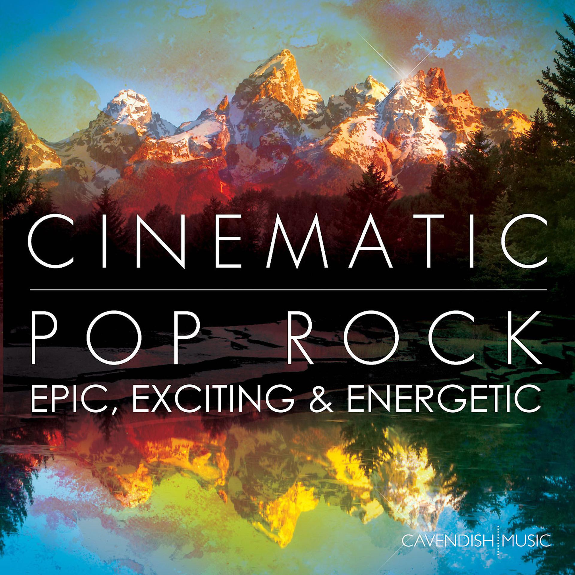 Постер альбома Cinematic Pop Rock: Epic, Exciting & Energetic