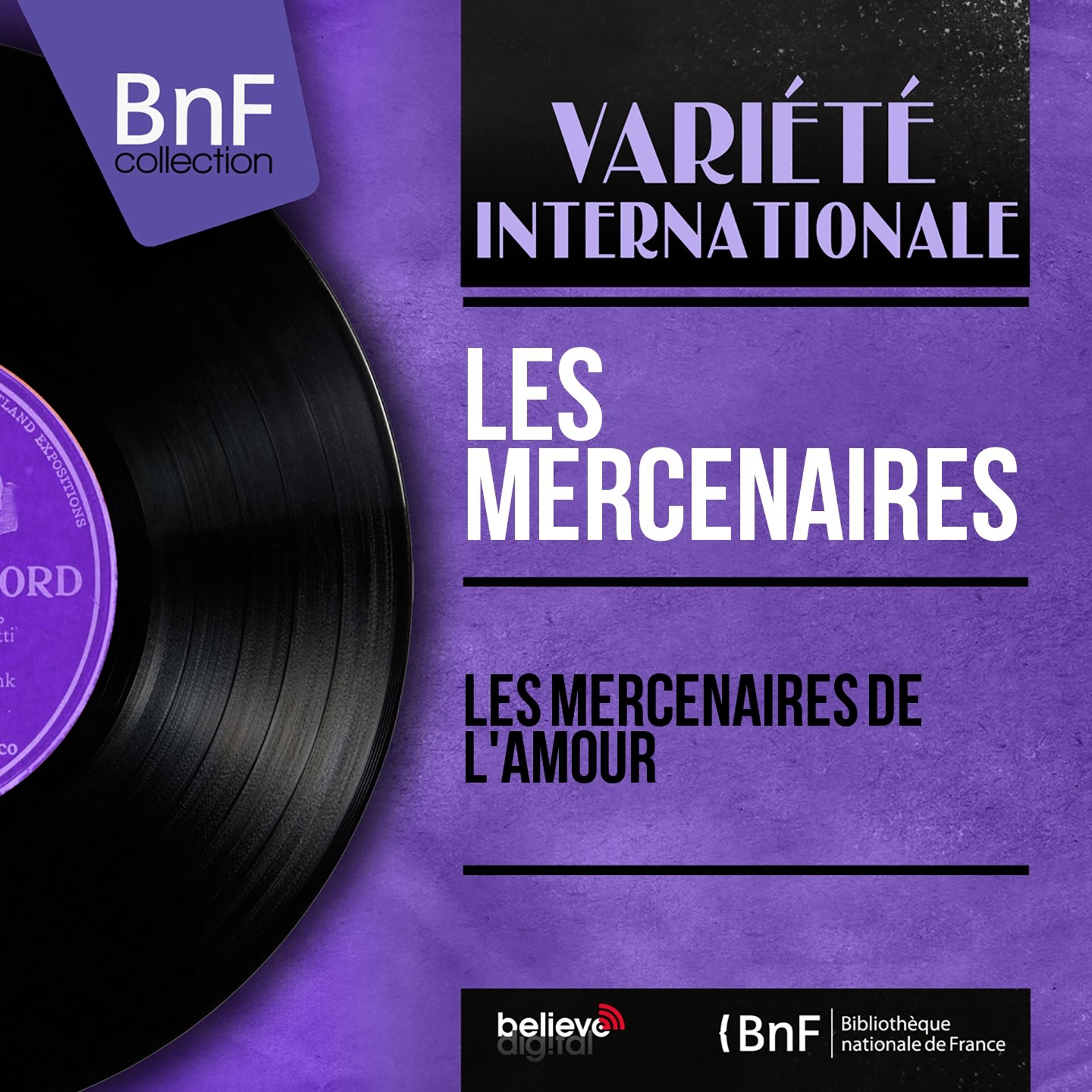 Постер альбома Les mercenaires de l'amour (Mono Version)