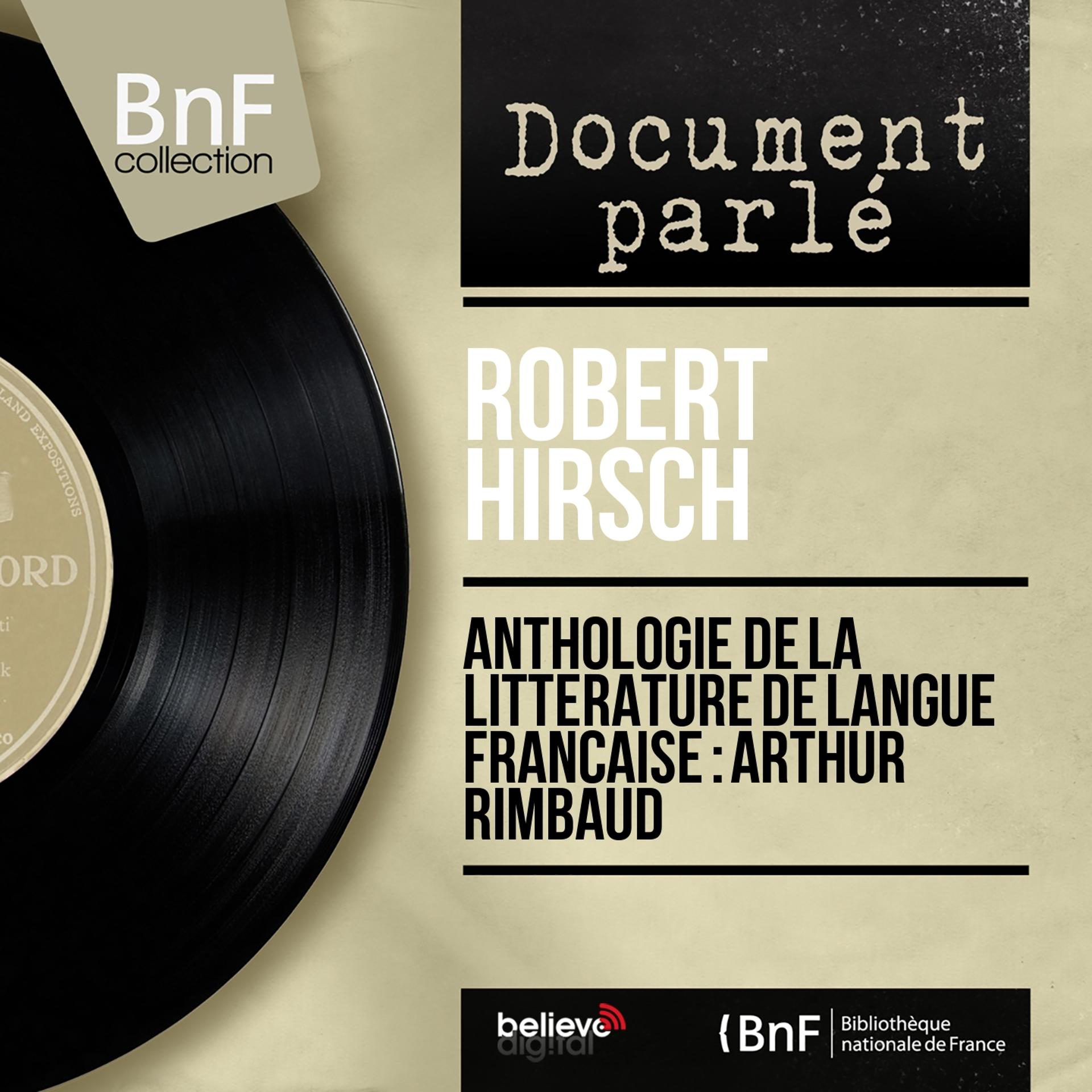 Постер альбома Anthologie de la littérature de langue française : Arthur Rimbaud (Mono Version)
