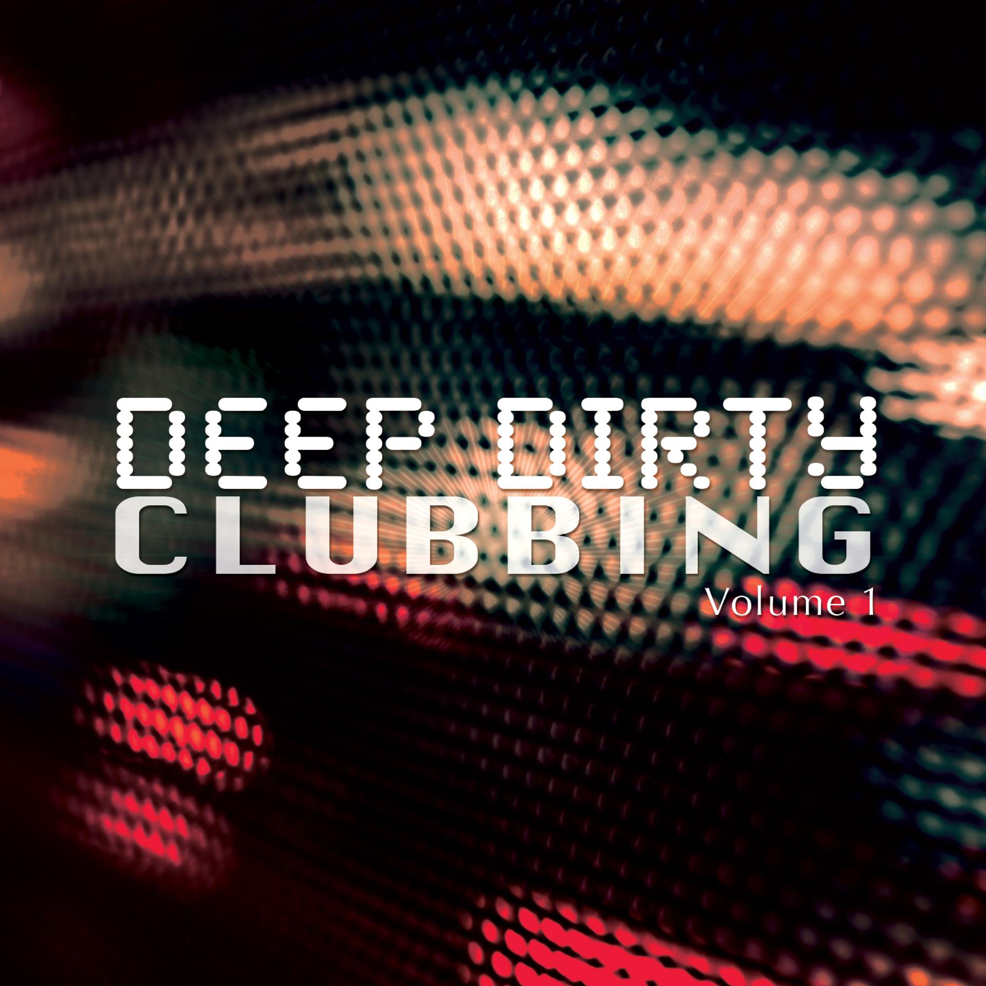 Постер альбома Deep Dirty Clubbing, Vol. 1
