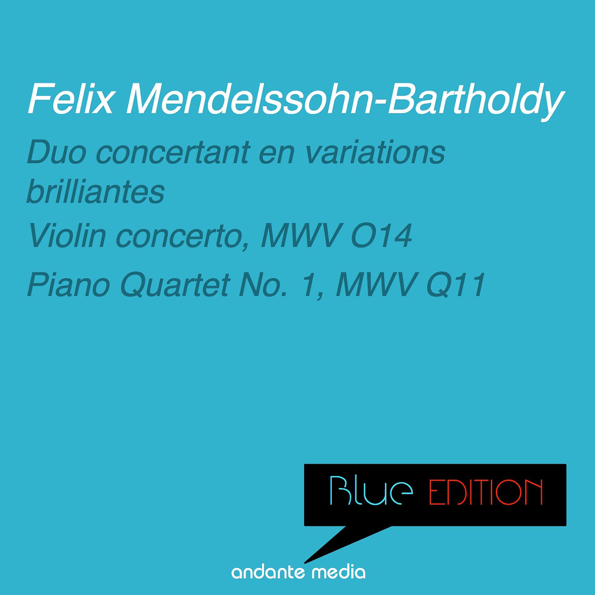 Постер альбома Blue Edition - Mendelssohn: Violin concerto, MWV O14 & Piano Quartet No. 1, MWV Q11
