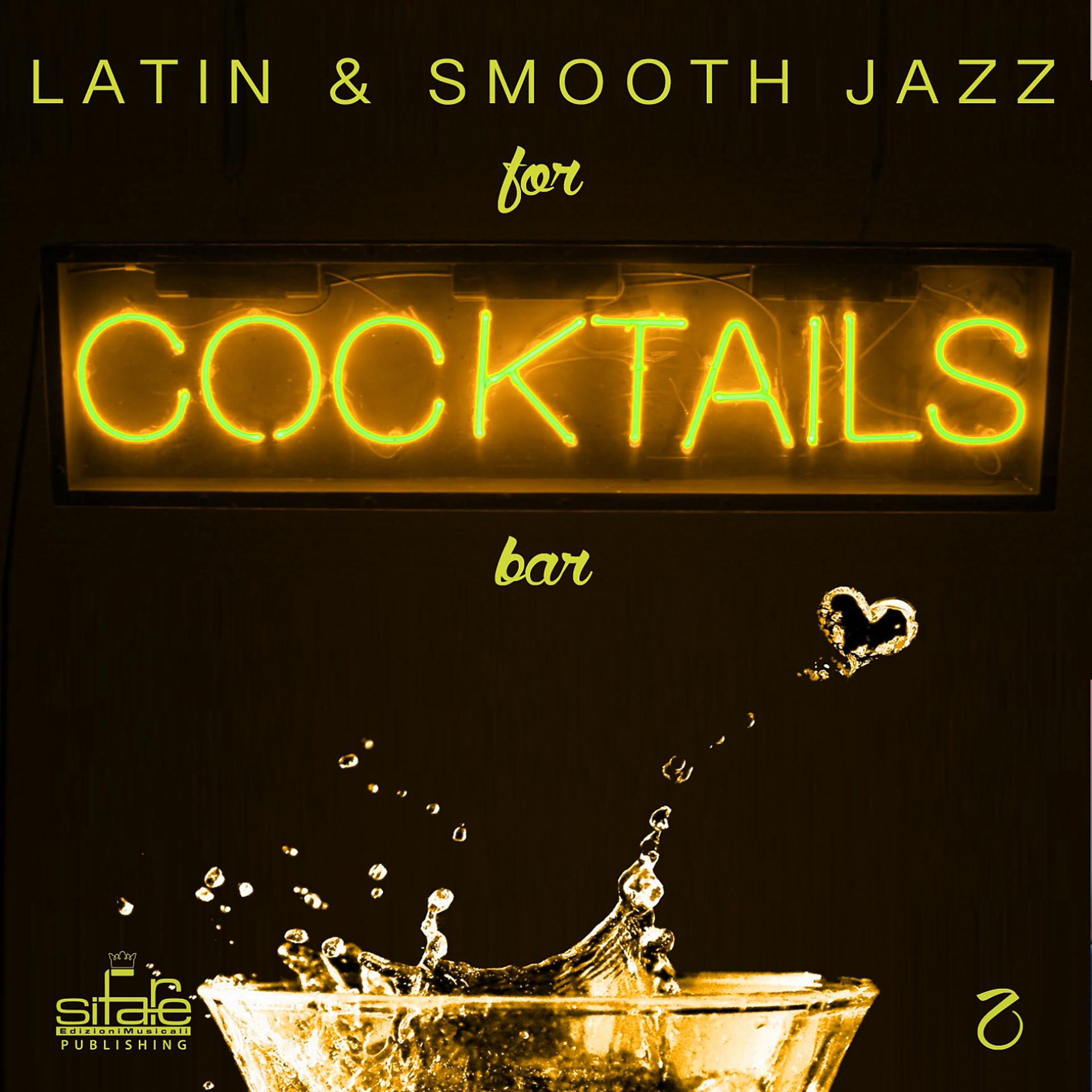 Постер альбома Latin & Smooth Jazz for Cocktails Bar