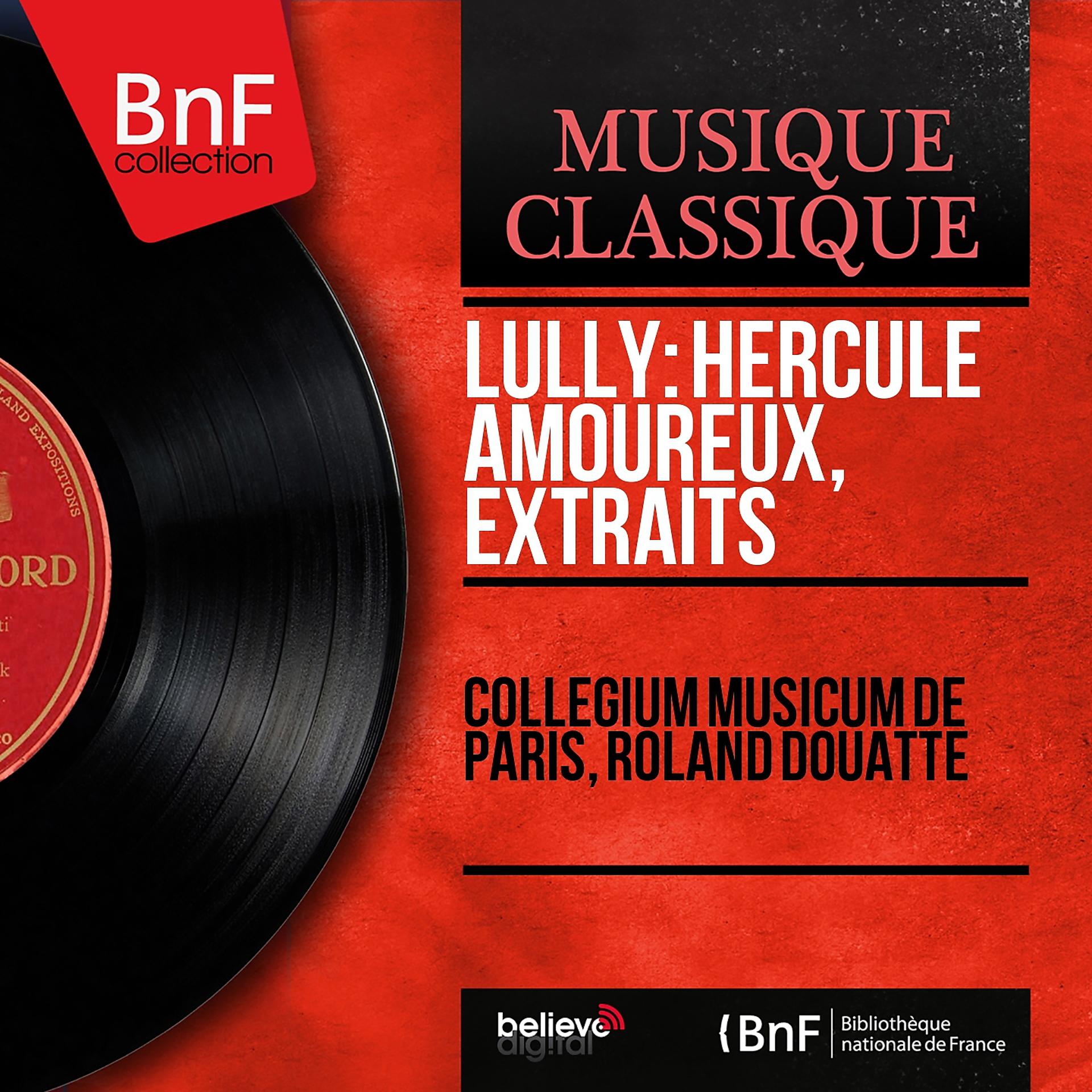 Постер альбома Lully: Hercule amoureux, extraits (Mono Version)