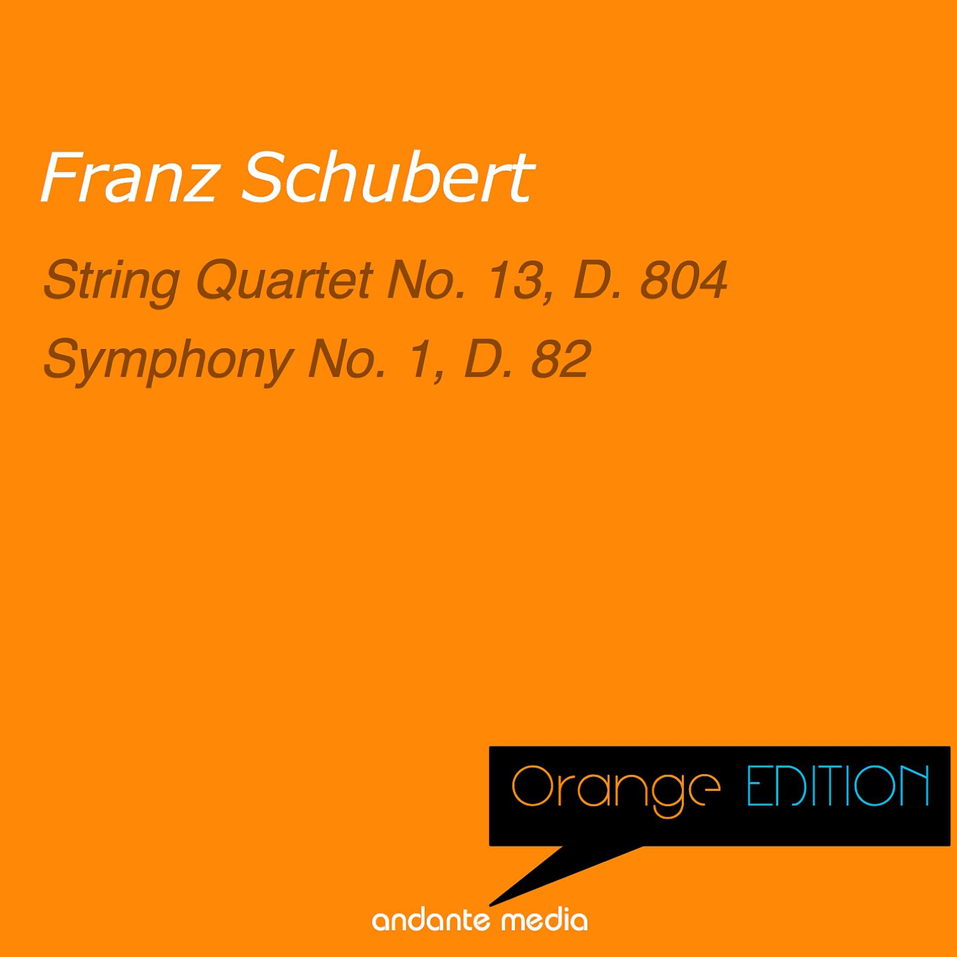 Постер альбома Orange Edition - Schubert: String Quartet No. 13, D. 804 & Symphony No. 1, D. 82