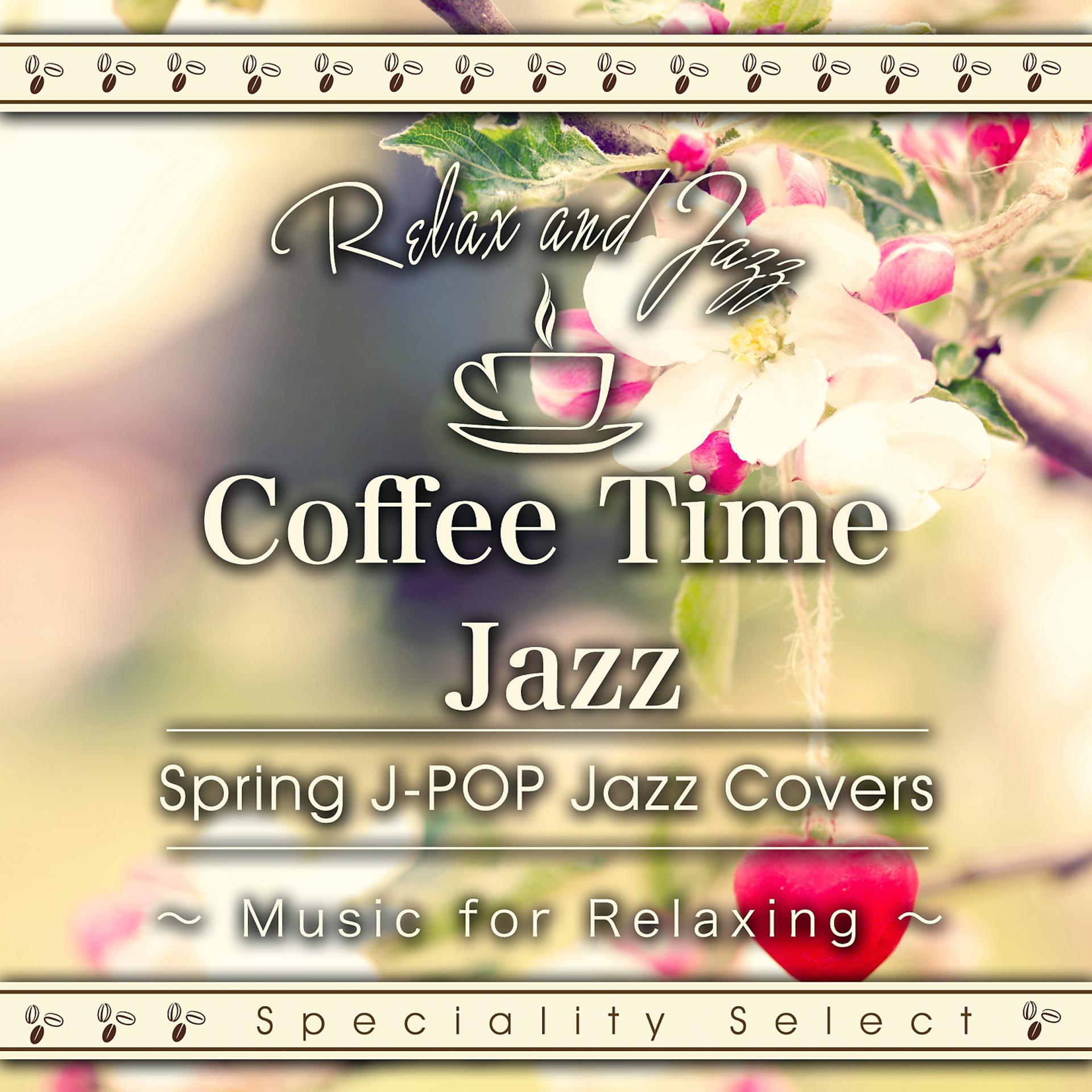 Постер альбома Coffee Table Jazz: Spring J-POP Jazz Covers