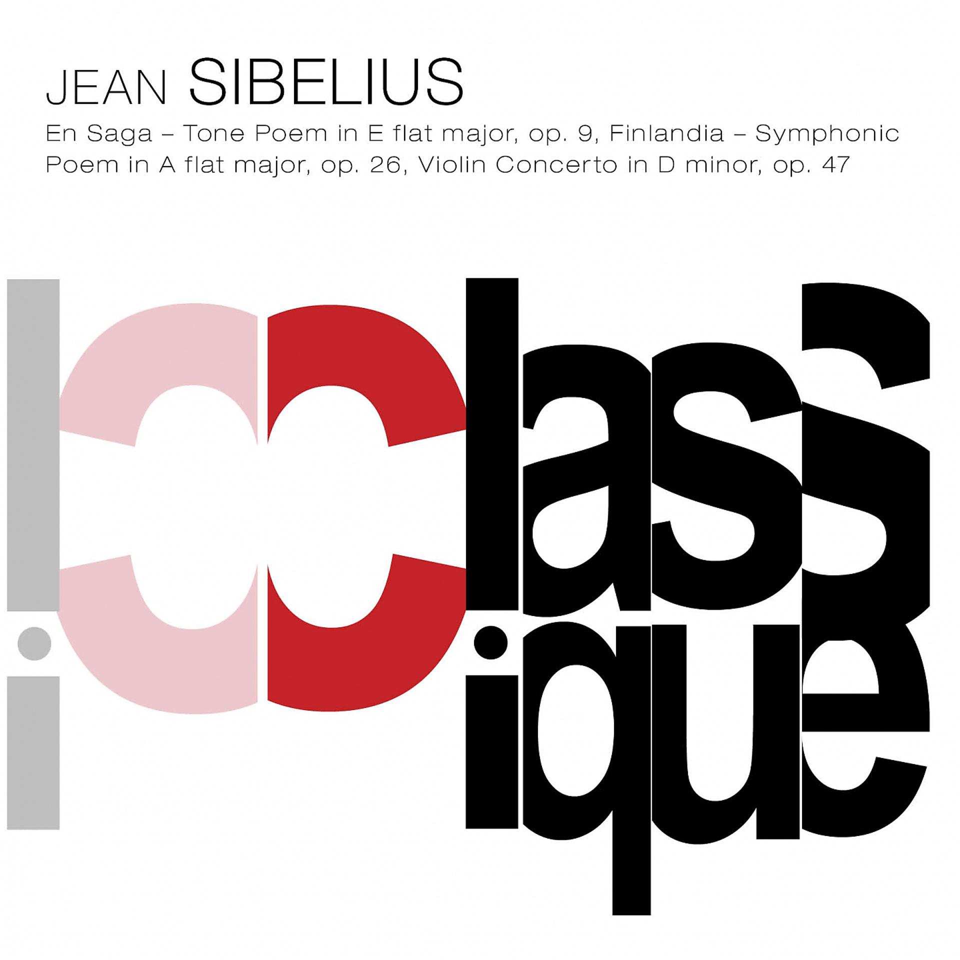 Постер альбома Sibelius: En Saga, Op. 9, Finlandia, Op. 26 & Violin Concerto, Op. 47
