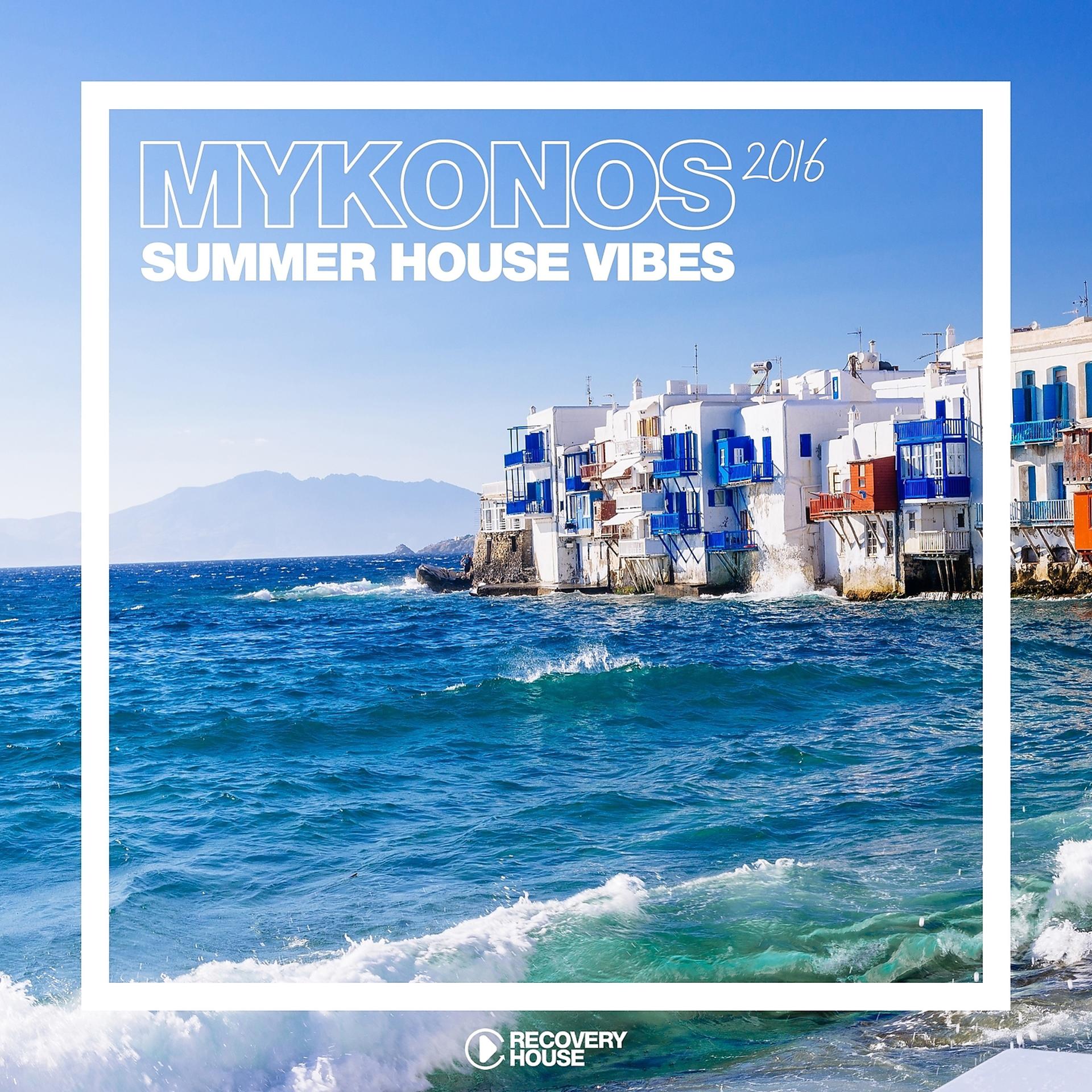 Постер альбома Mykonos Summer House Vibes 2016