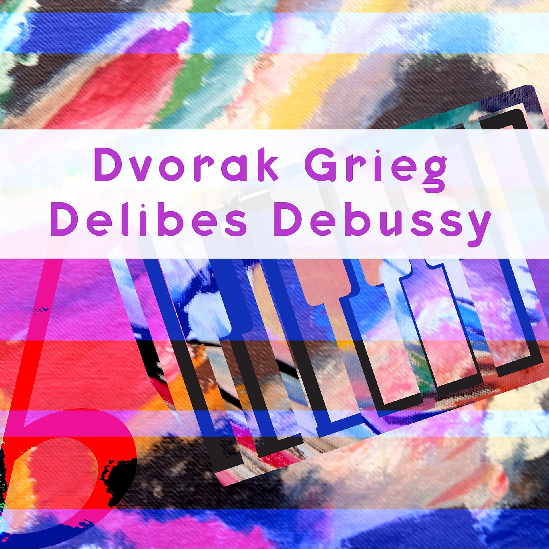 Постер альбома Dvořák, Grieg, Delibes, Debussy