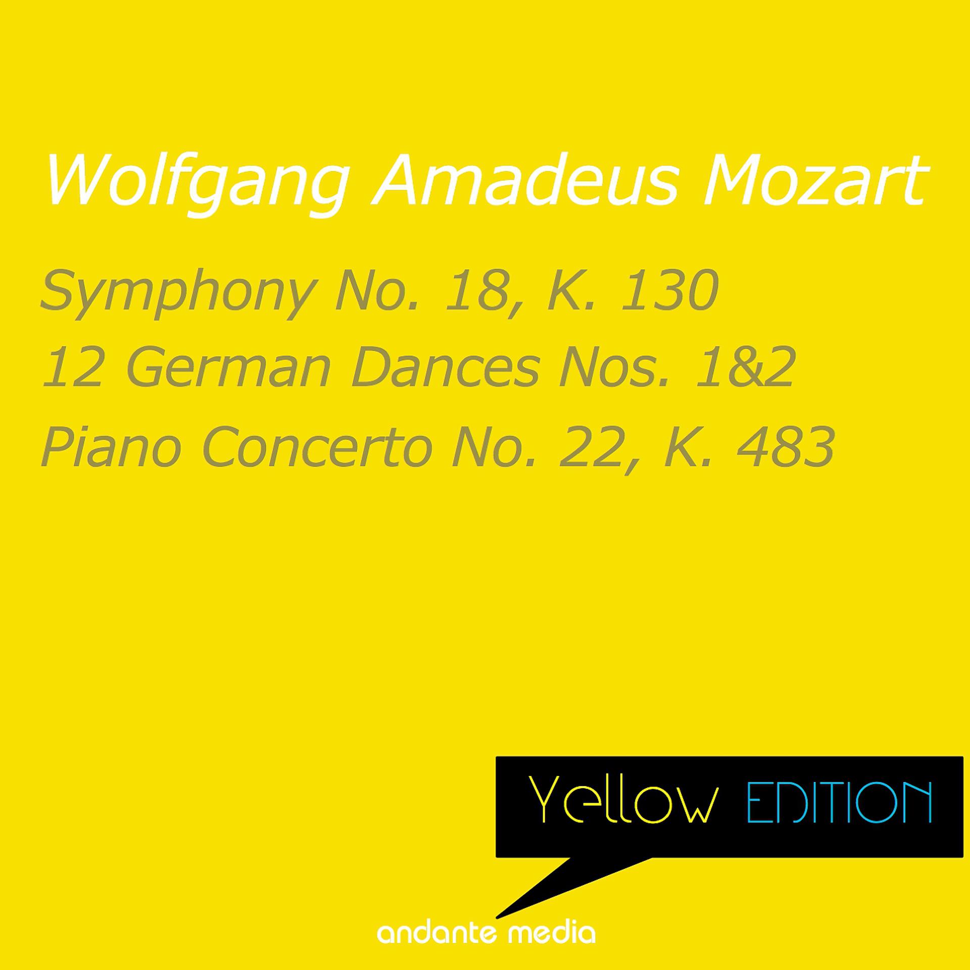 Постер альбома Yellow Edition - Mozart: Symphony No. 18, K. 130 & Piano Concerto No. 22, K. 483