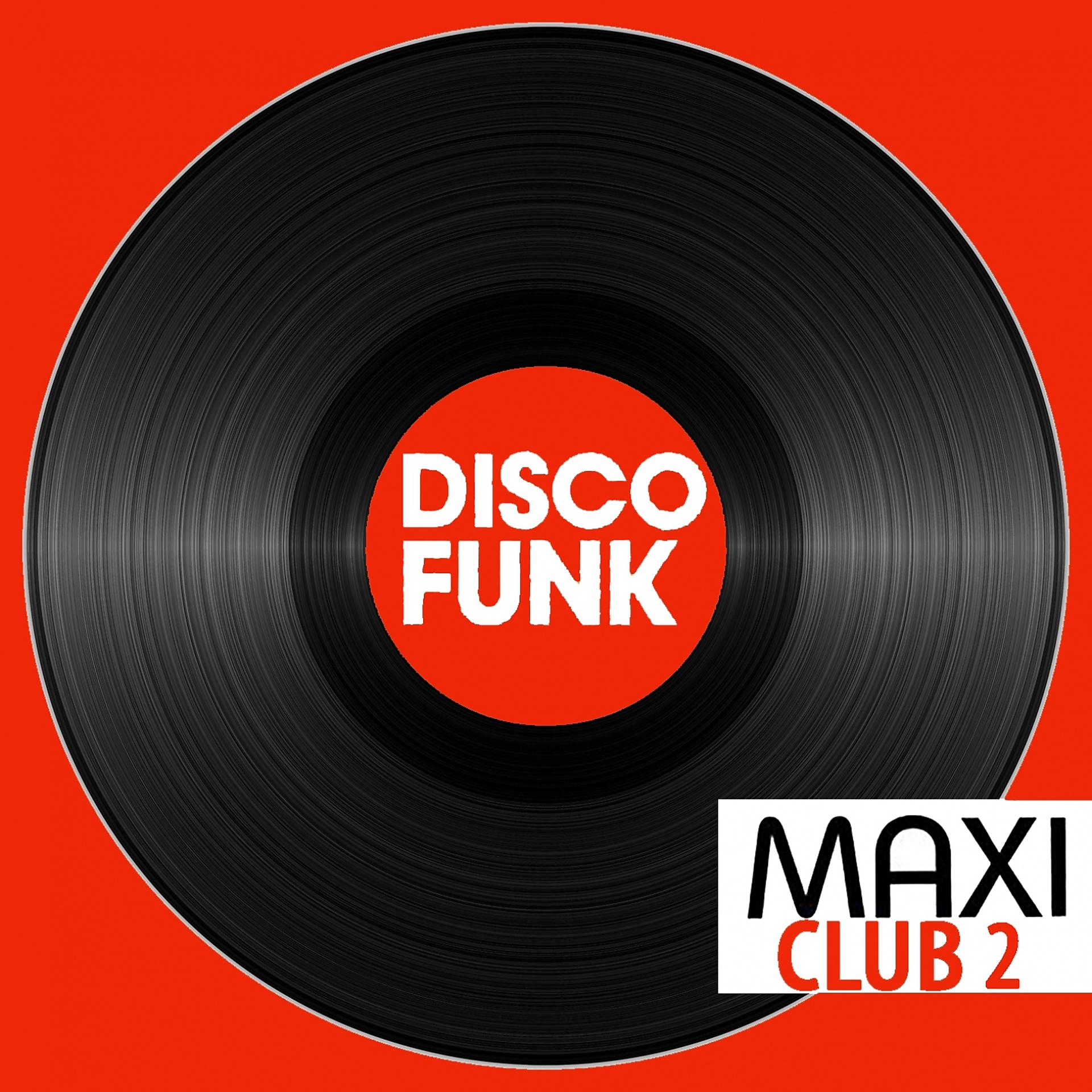 Постер альбома Maxi Club Disco Funk, Vol. 2