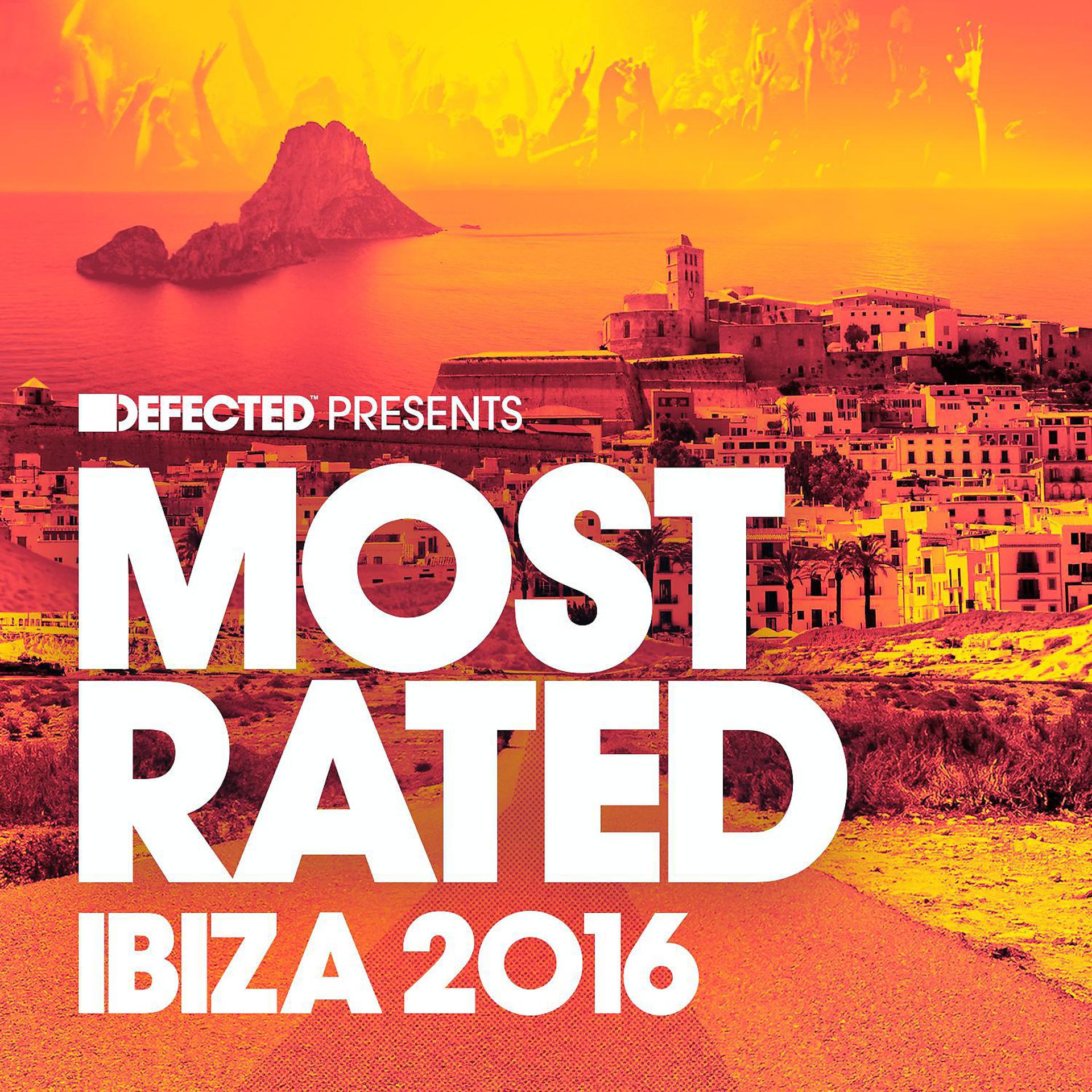 Постер альбома Defected Presents Most Rated Ibiza 2016