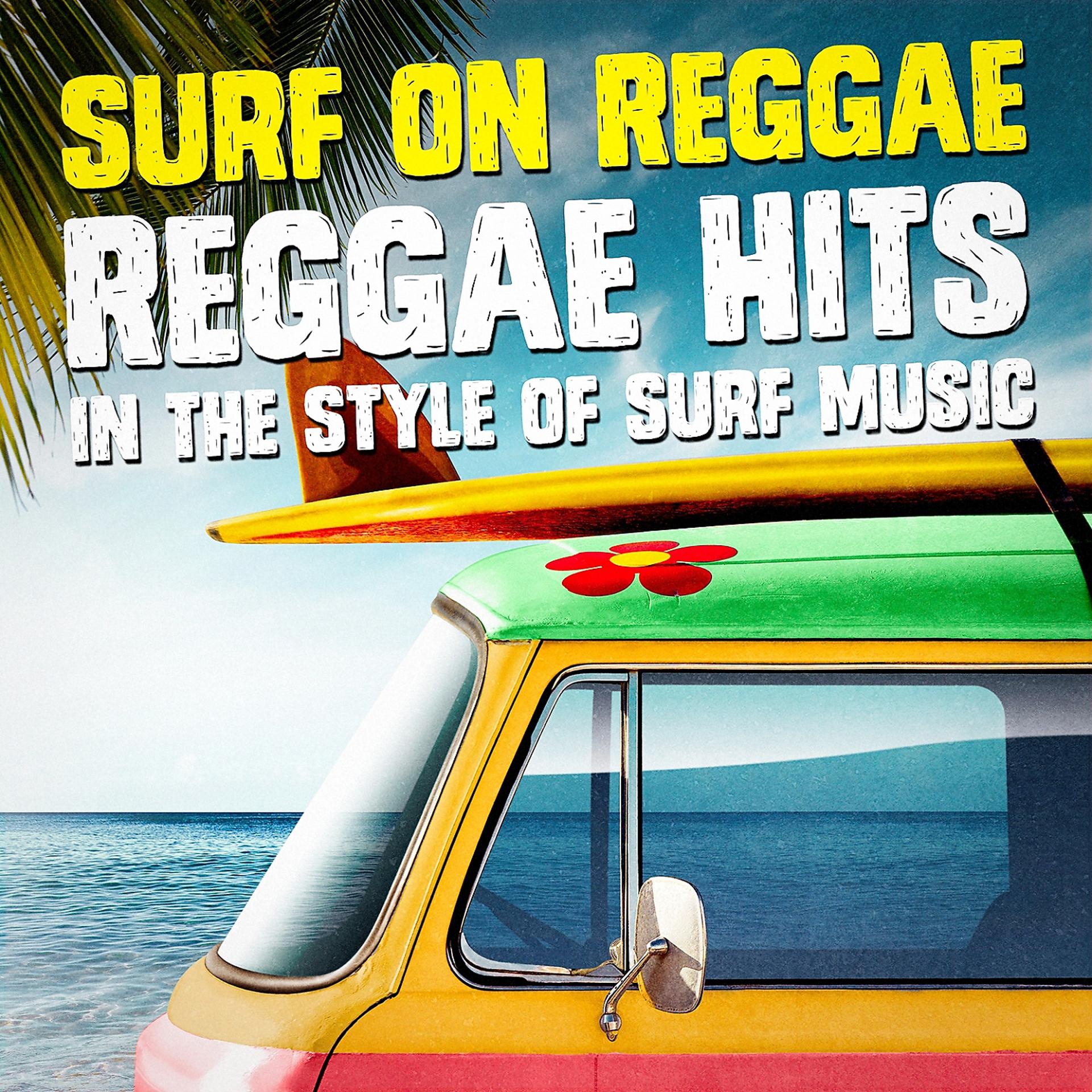 Постер альбома Surf on Reggae: Reggae Hits in the Style of Surf Music