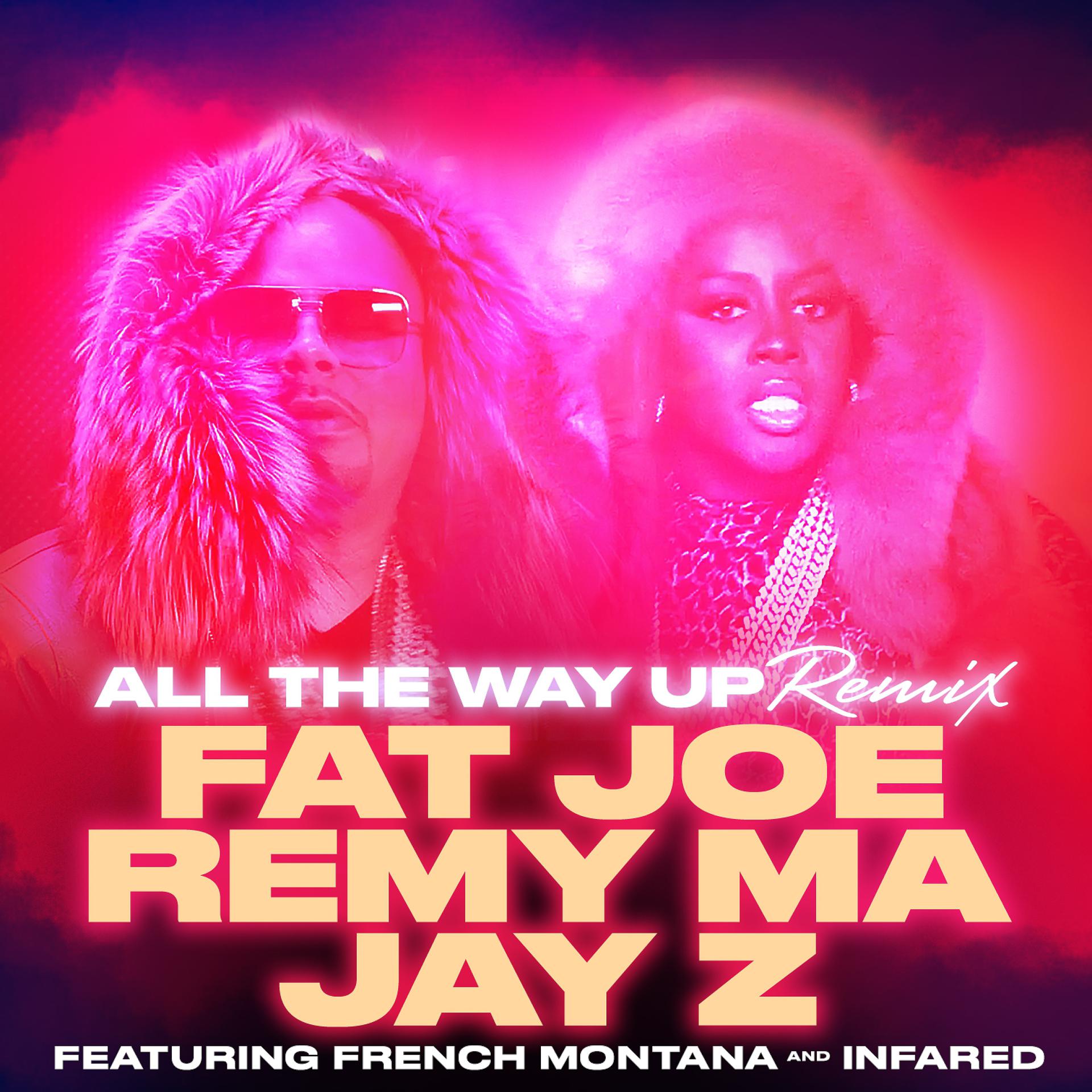 Постер альбома All The Way Up (Remix) (feat. French Montana & Infared) - Single