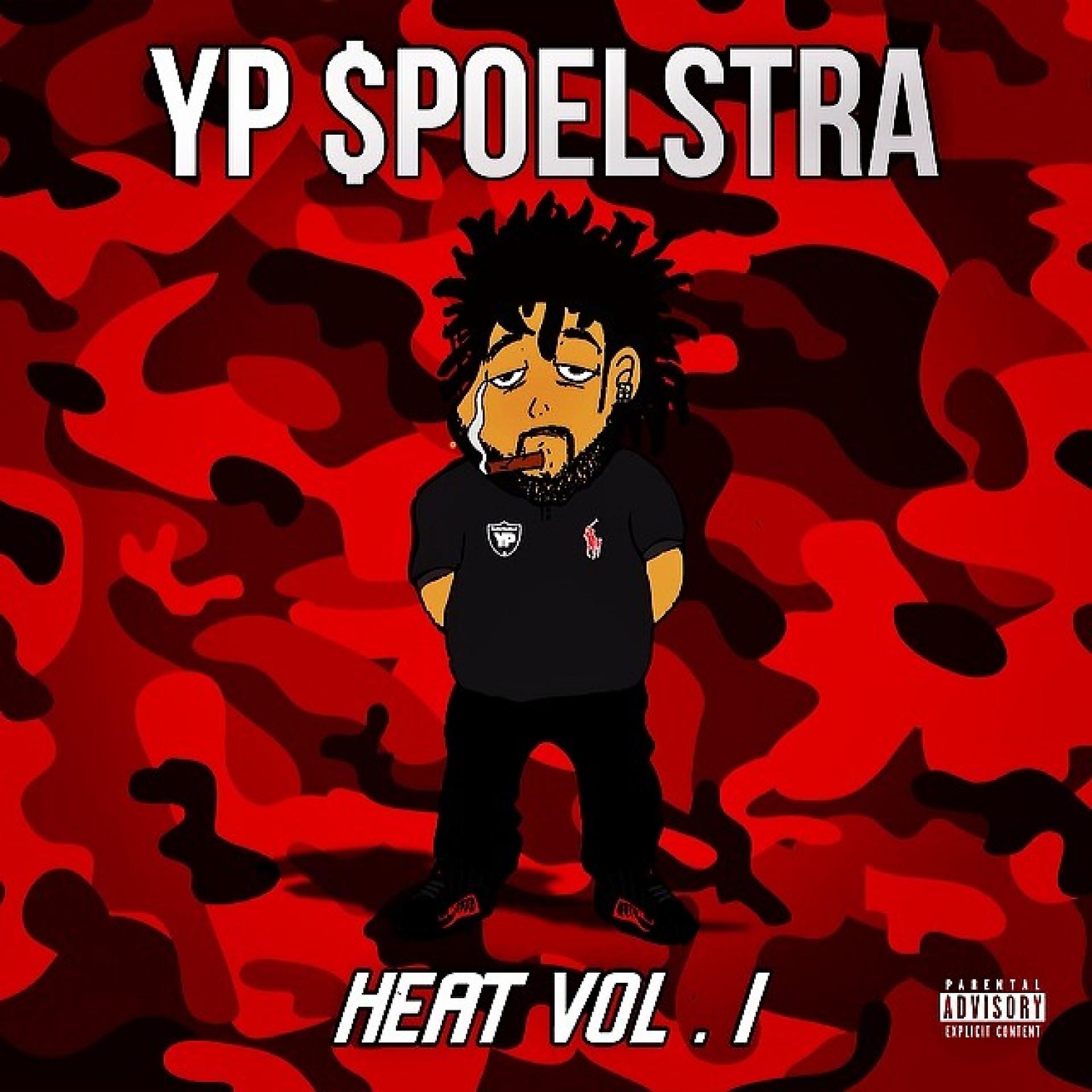 Постер альбома YP $poelstra: Heat Vol. 1 (Deluxe Edition)