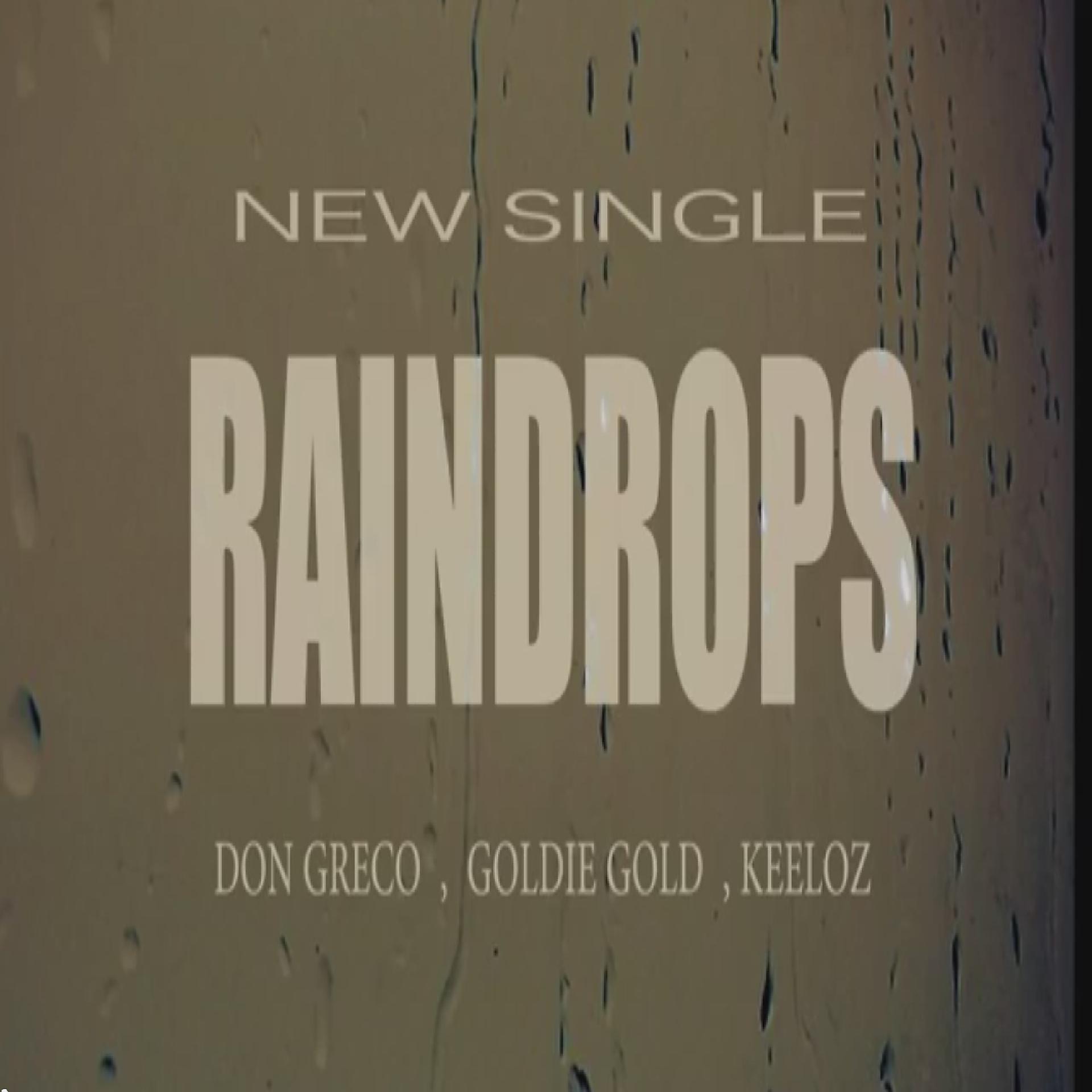 Постер альбома Raindrops (feat. Goldie Gold & Keelo) - Single