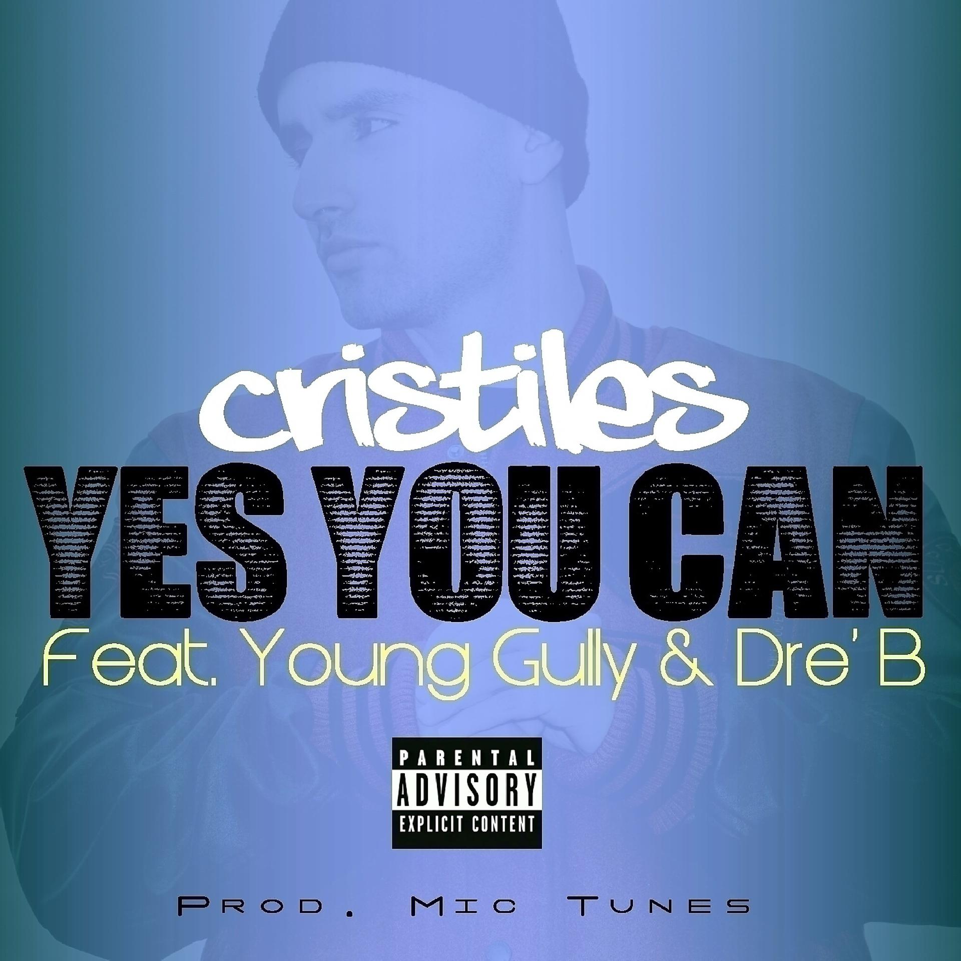 Постер альбома Yes You Can (Feat. Young Gully & Dre' B) - Single