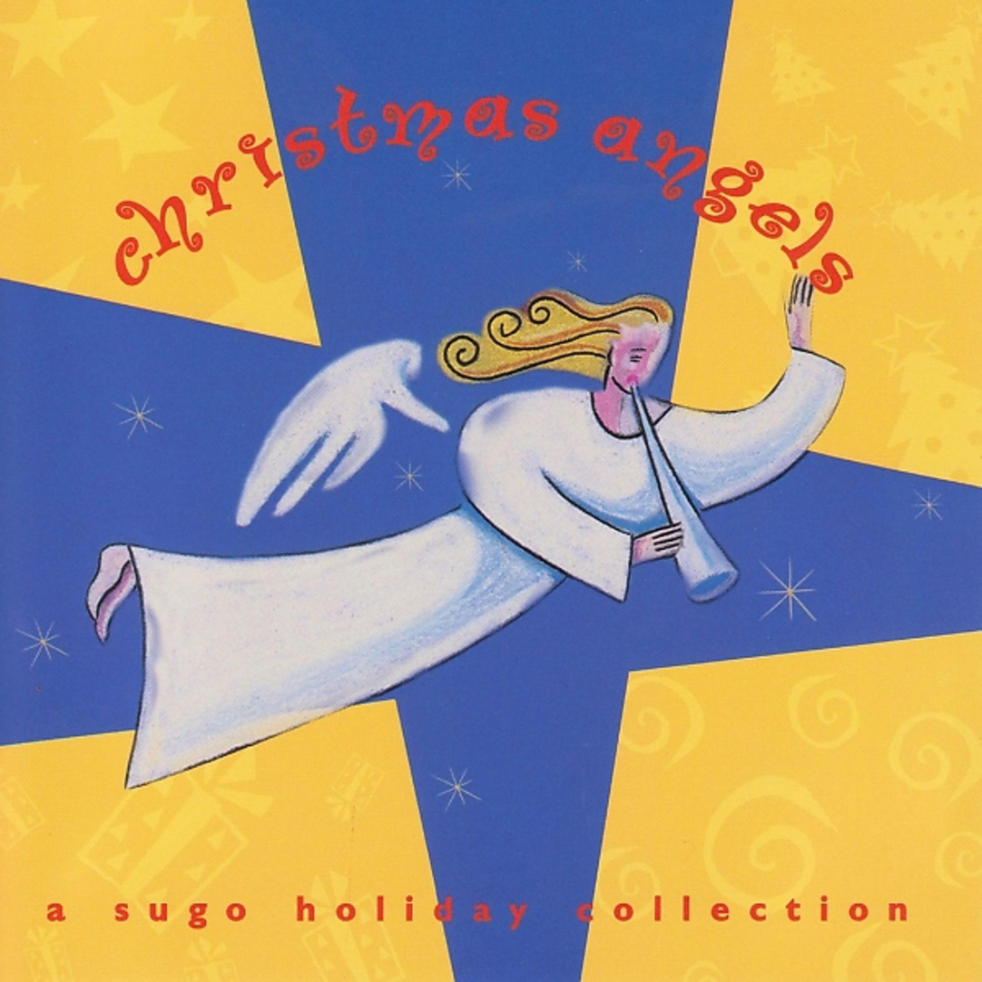 Постер альбома Christmas Angels - A Sugo Holiday Collection