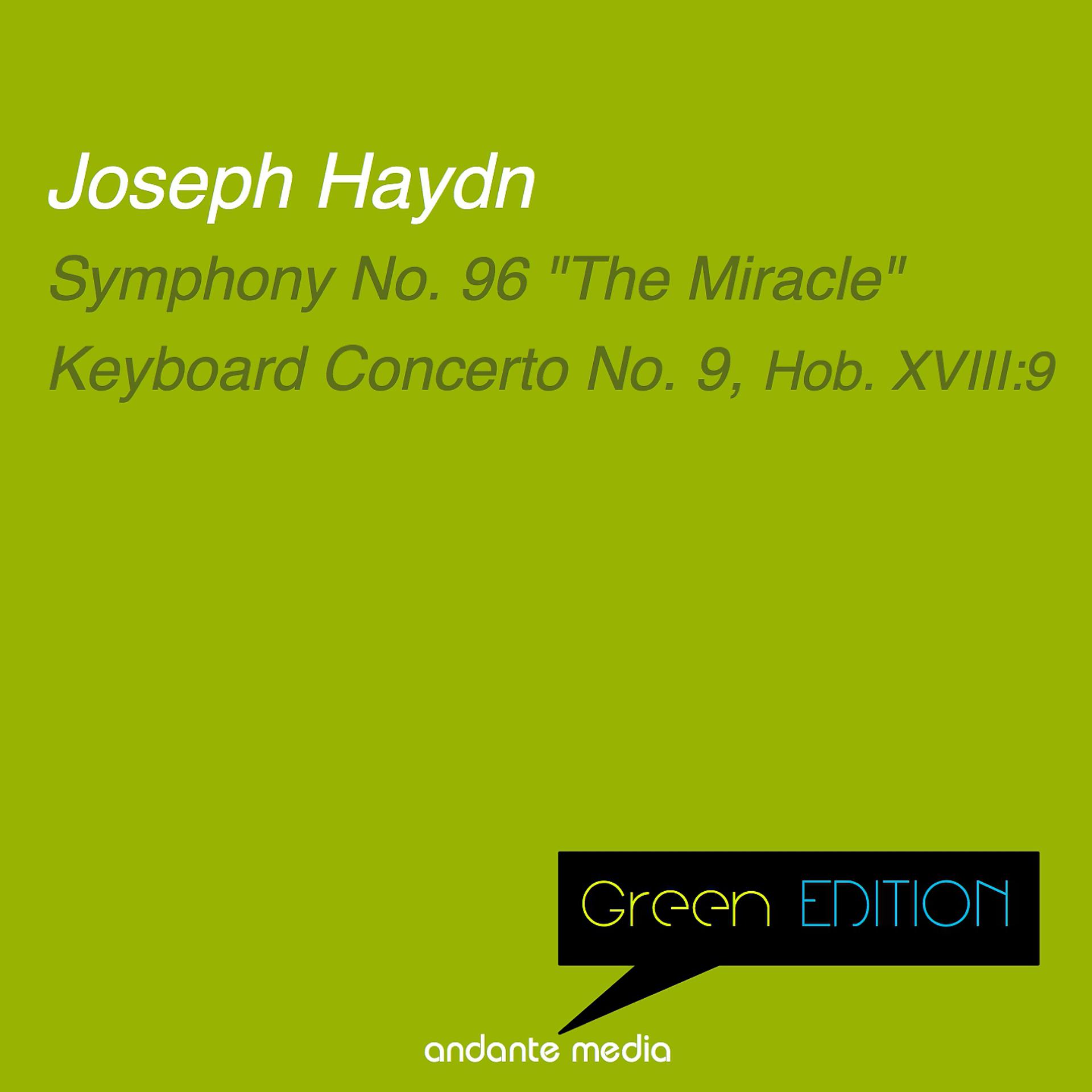 Постер альбома Green Edition - Haydn: Symphony No. 96 "The Miracle" & Keyboard Concerto No. 9, Hob. XVIII:9