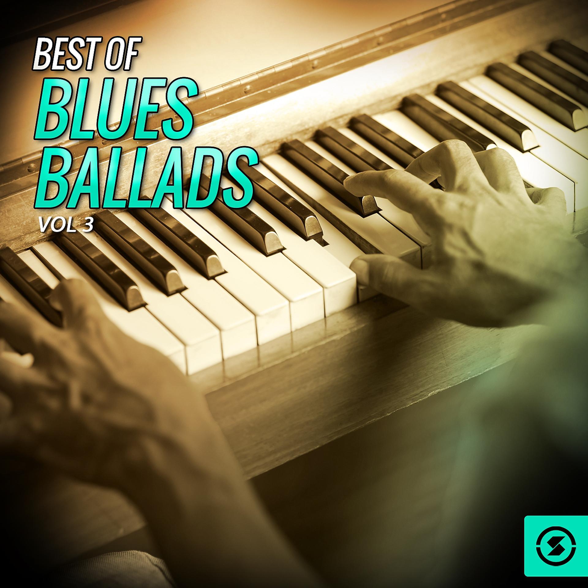 Постер альбома Best of Blues Ballads, Vol. 3
