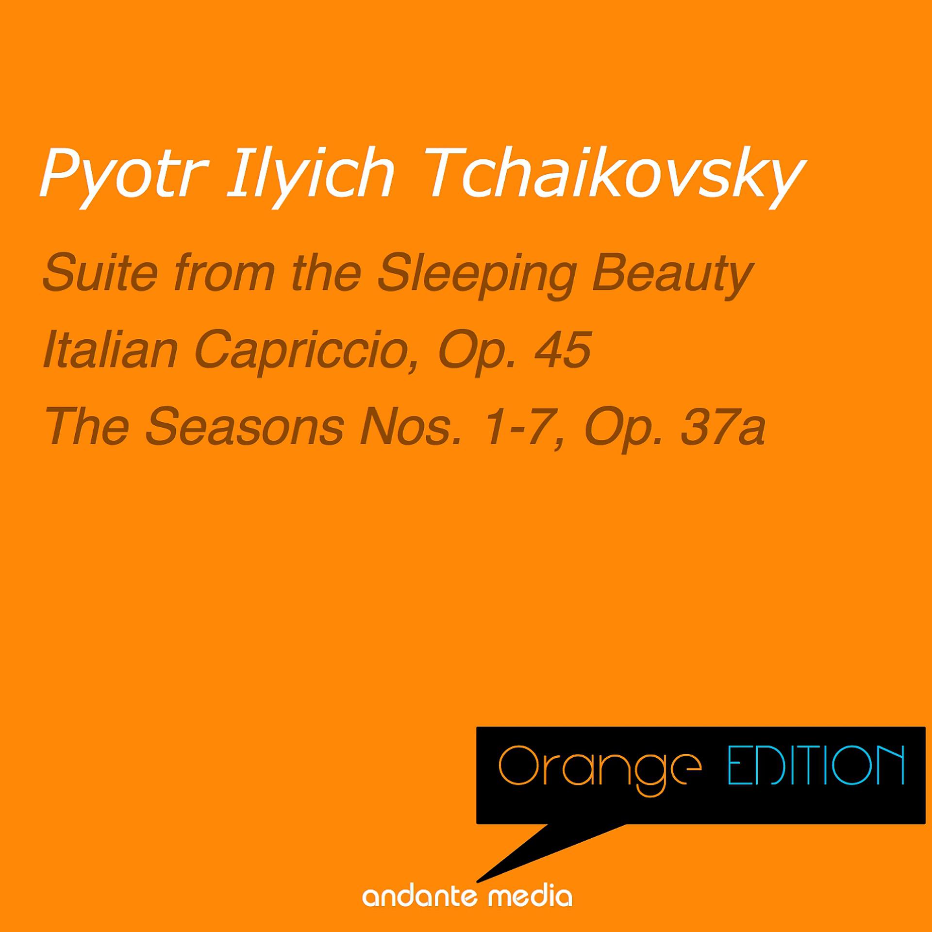 Постер альбома Orange Edition - Tchaikovsky: Suite from the Sleeping Beauty & The Seasons Nos. 1 - 7, Op. 37a