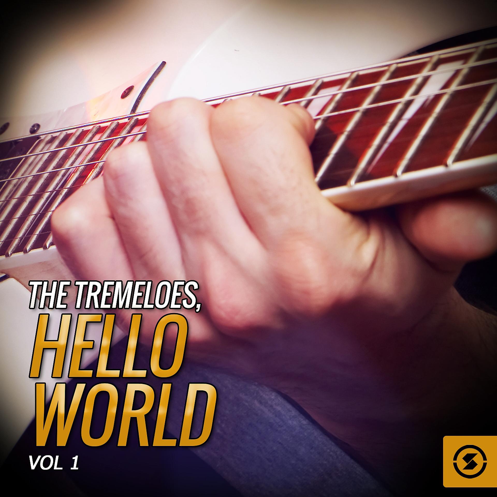 Постер альбома The Tremeloes, Hello World, Vol. 1