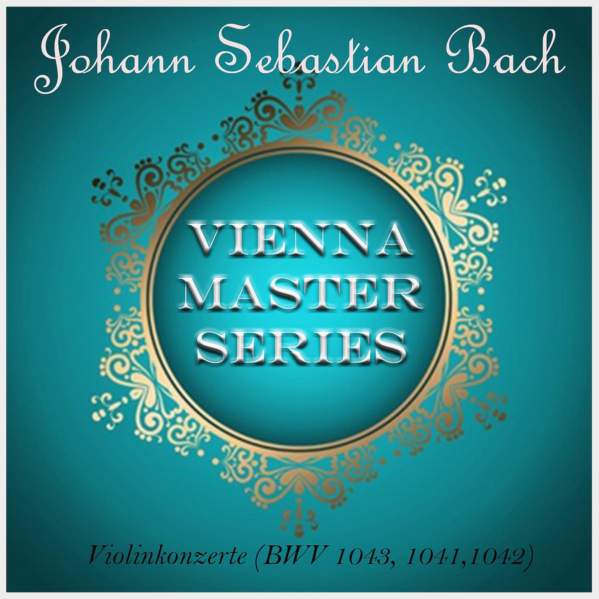Постер альбома Vienna Master Series: J. S. Bach: Violin Concertos