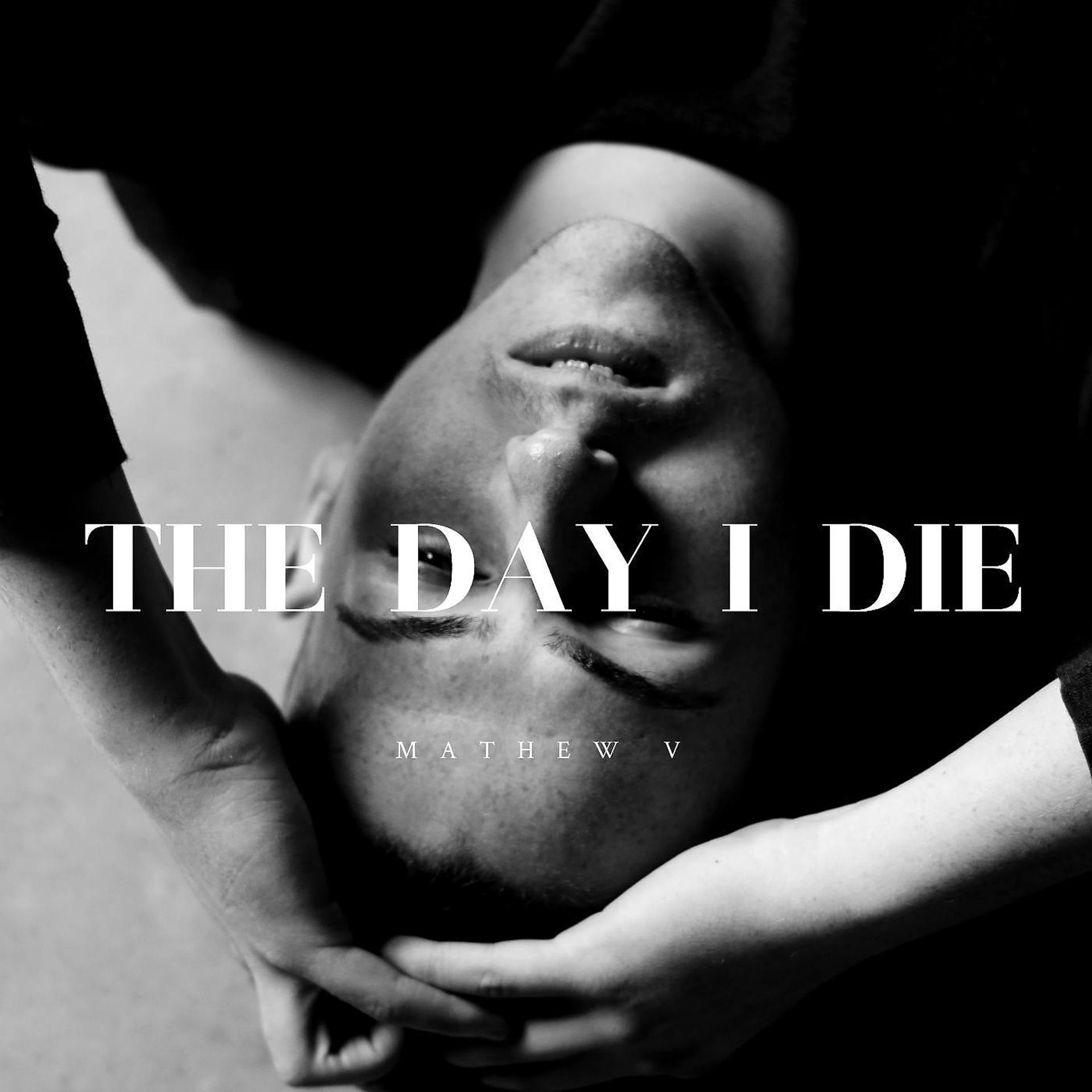 Постер альбома The Day I Die