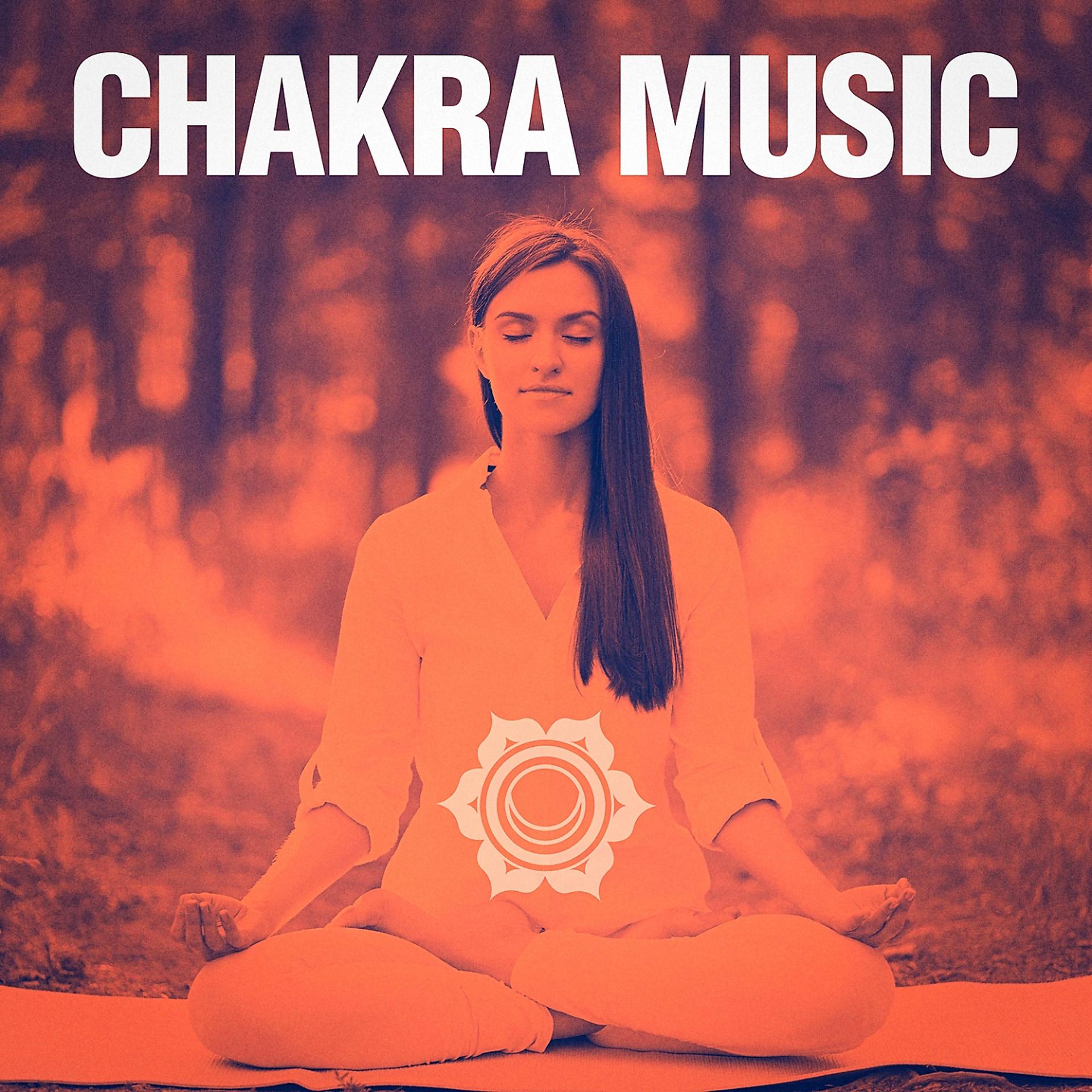 Постер альбома Chakra Music (The Seven Chakras, Balance and Chakra Healing Music)