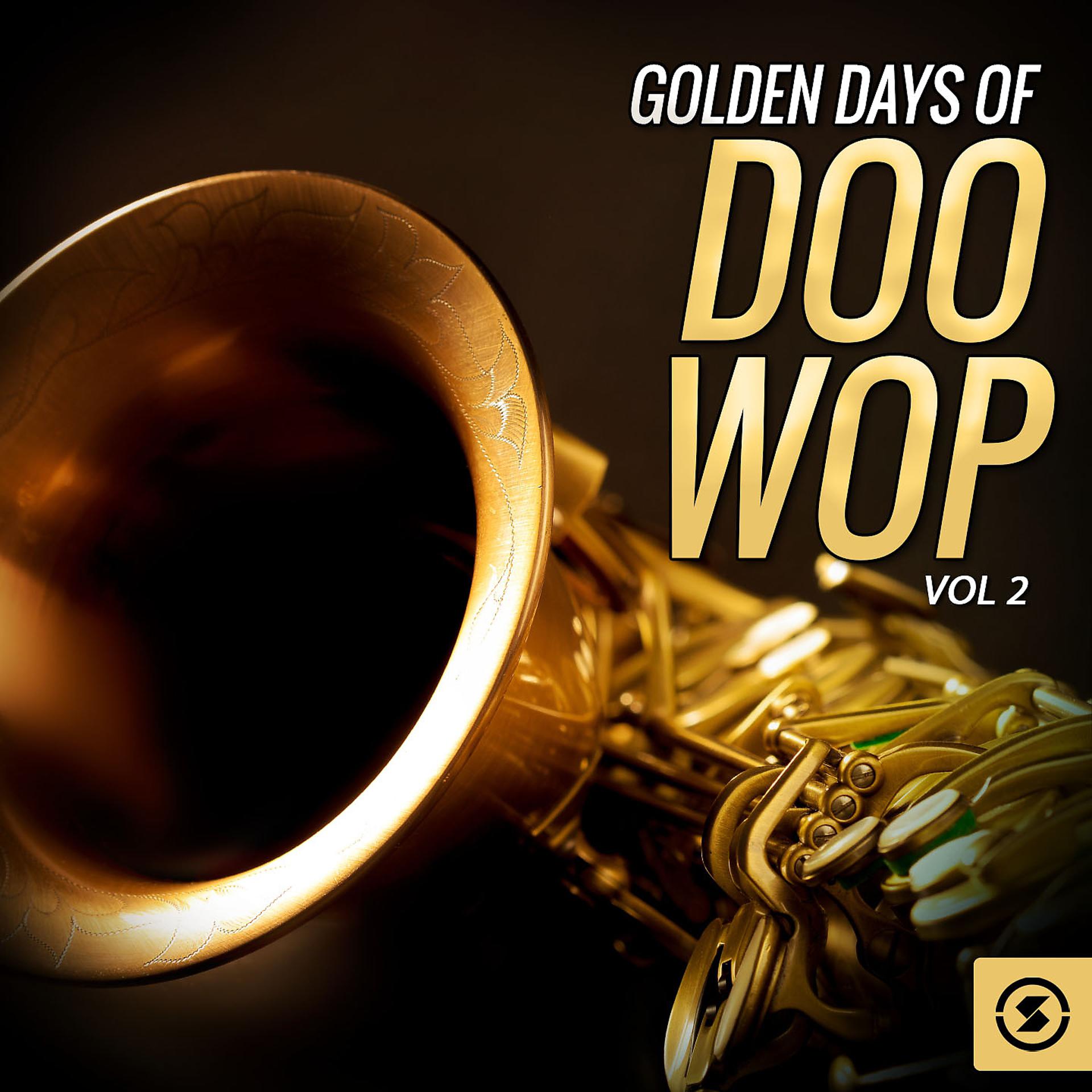 Постер альбома Golden Days of Doo Wop, Vol. 2