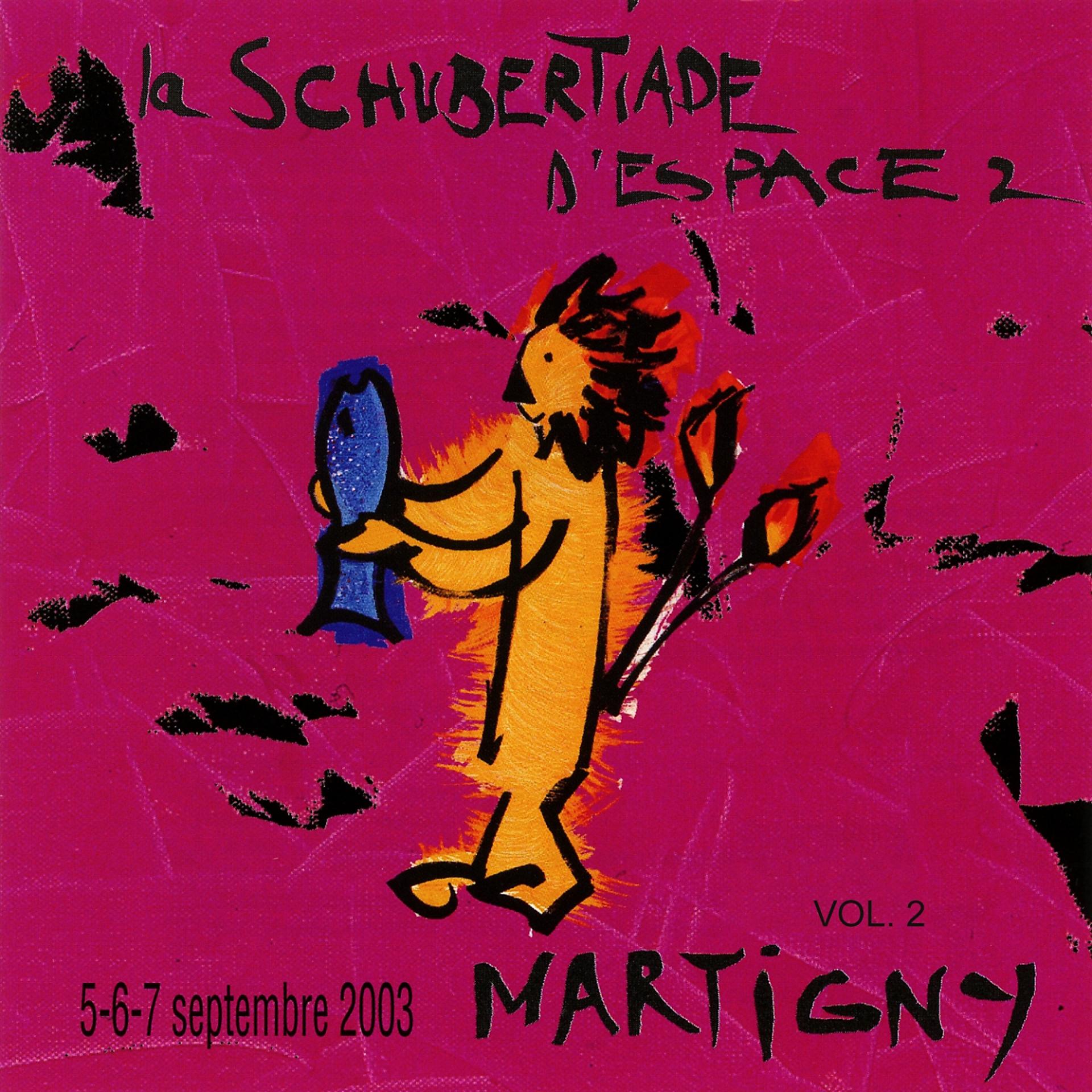 Постер альбома Schubertiade Espace 2: Martigny, 5 - 6 - 7 septembre 2003, Vol. 2
