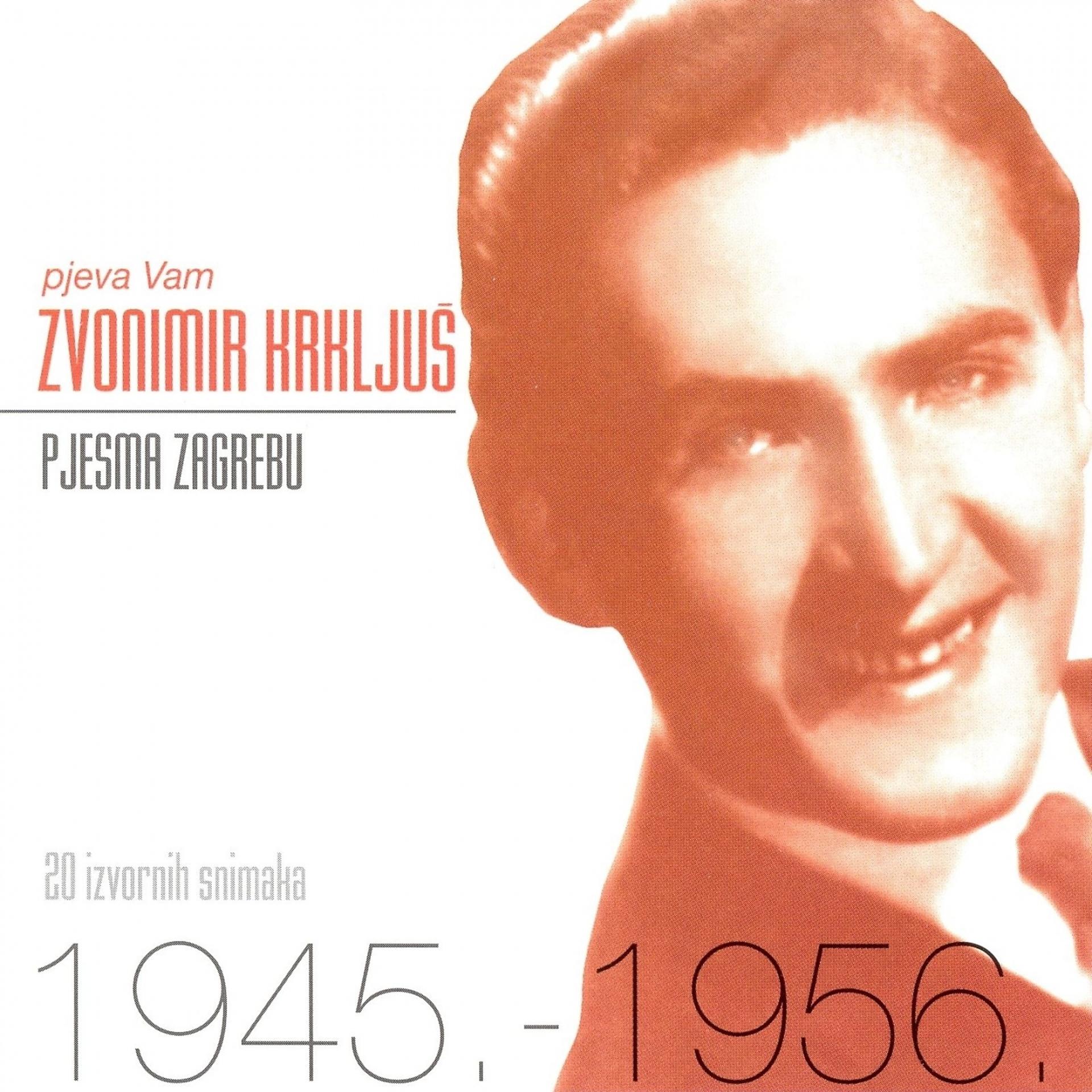 Постер альбома Pjesma Zagrebu, 20 Izvornih Snimaka 1945