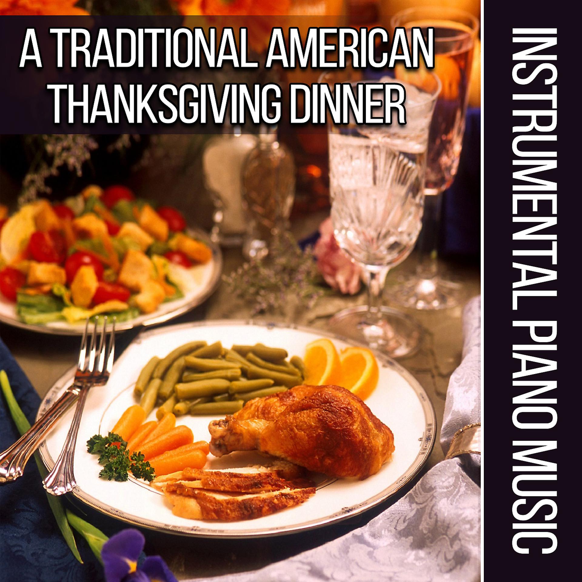 Постер альбома A Traditional American Thanksgiving Dinner - Instrumental Piano Music, Easy Listening, Soothing Background Music