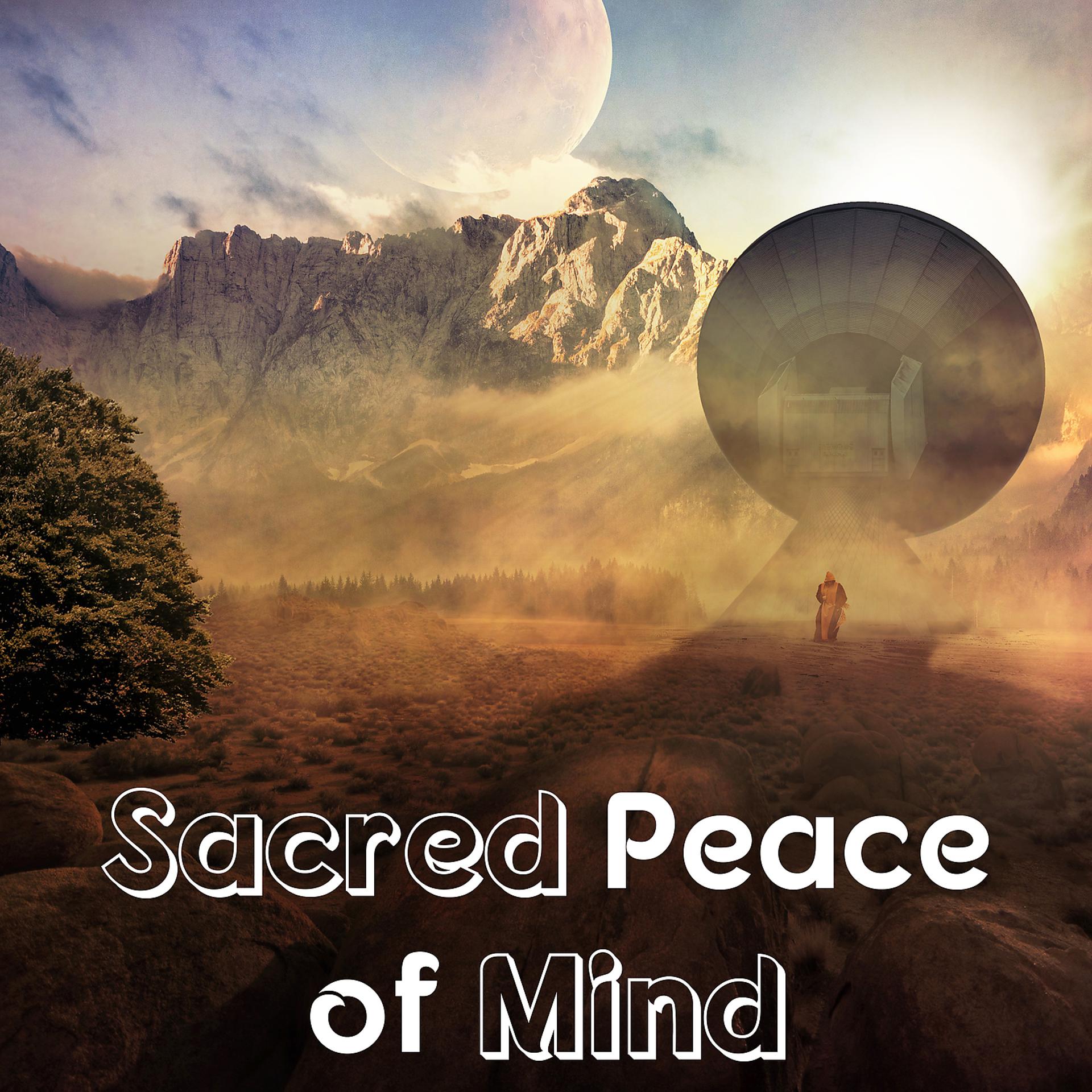 Постер альбома Sacred Peace of Mind: Serenity Nature Music, Relaxing Instrumental Songs for Yoga, Meditation Music Collection, Ambient Zen Garden Sounds, Mindfulness Music Therapy & Focus Study