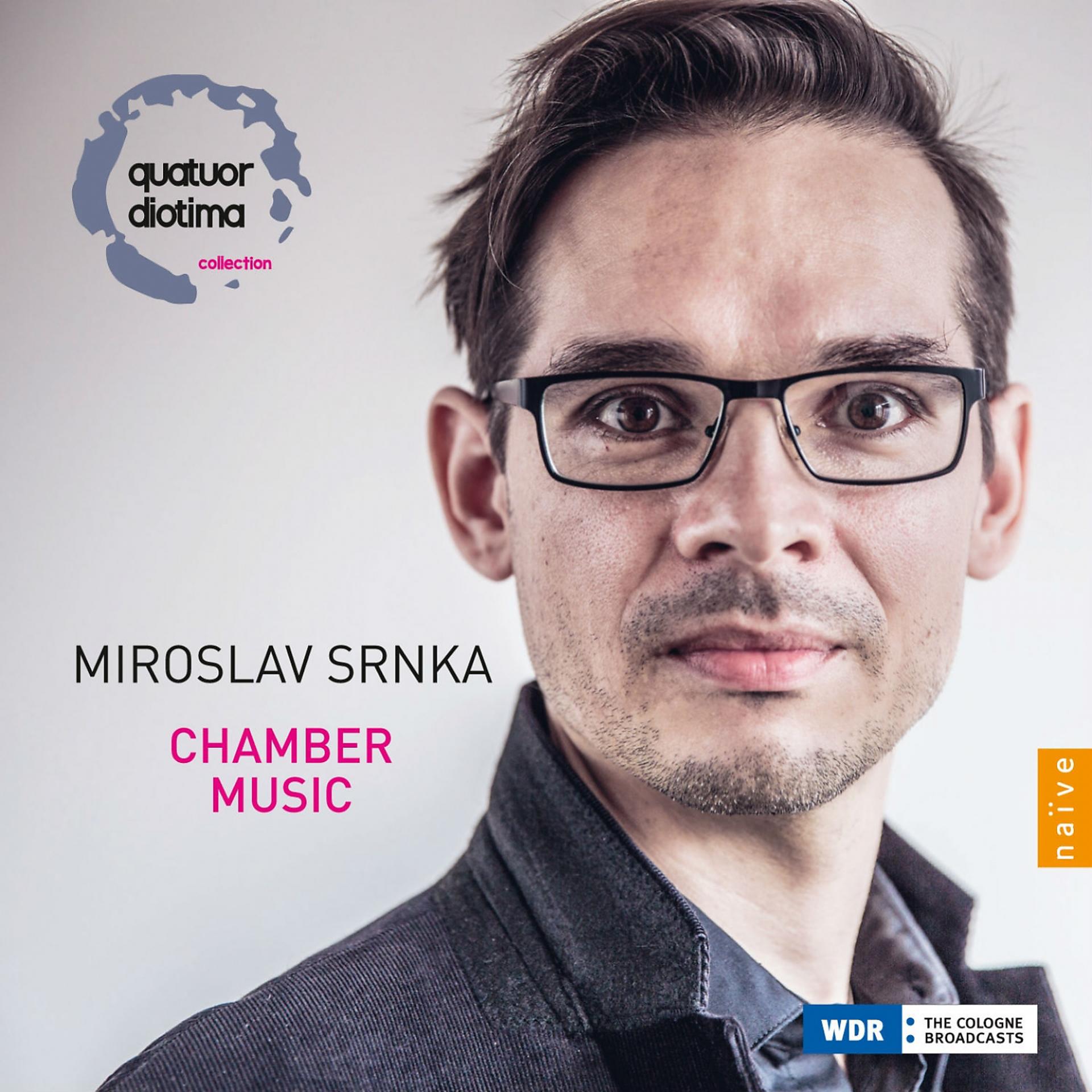 Постер альбома Miroslav Srnka: Chamber Music