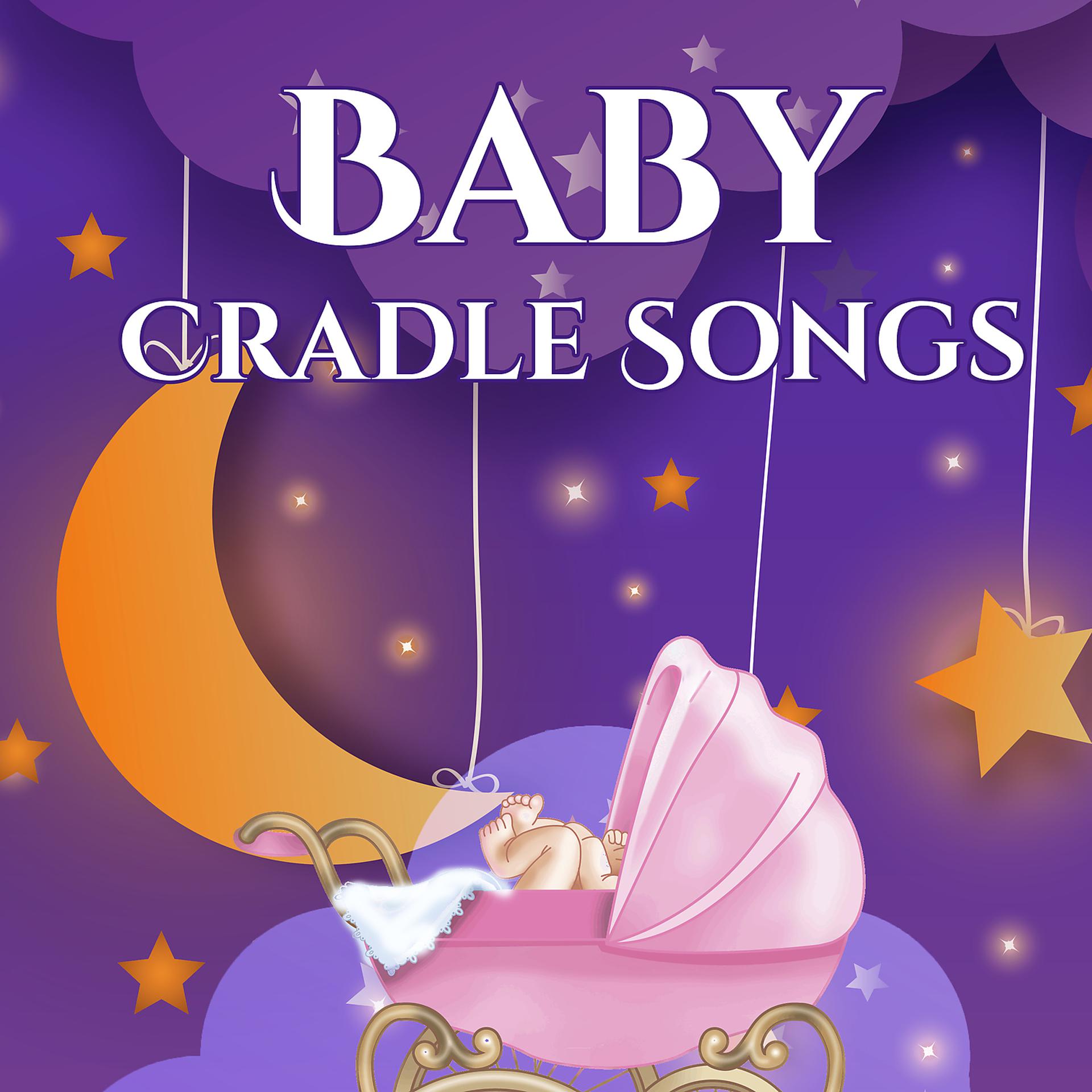 Постер альбома Baby Cradle Songs - Lullabies and Calming Songs for Baby Sleep, New Born Baby & Insomnia