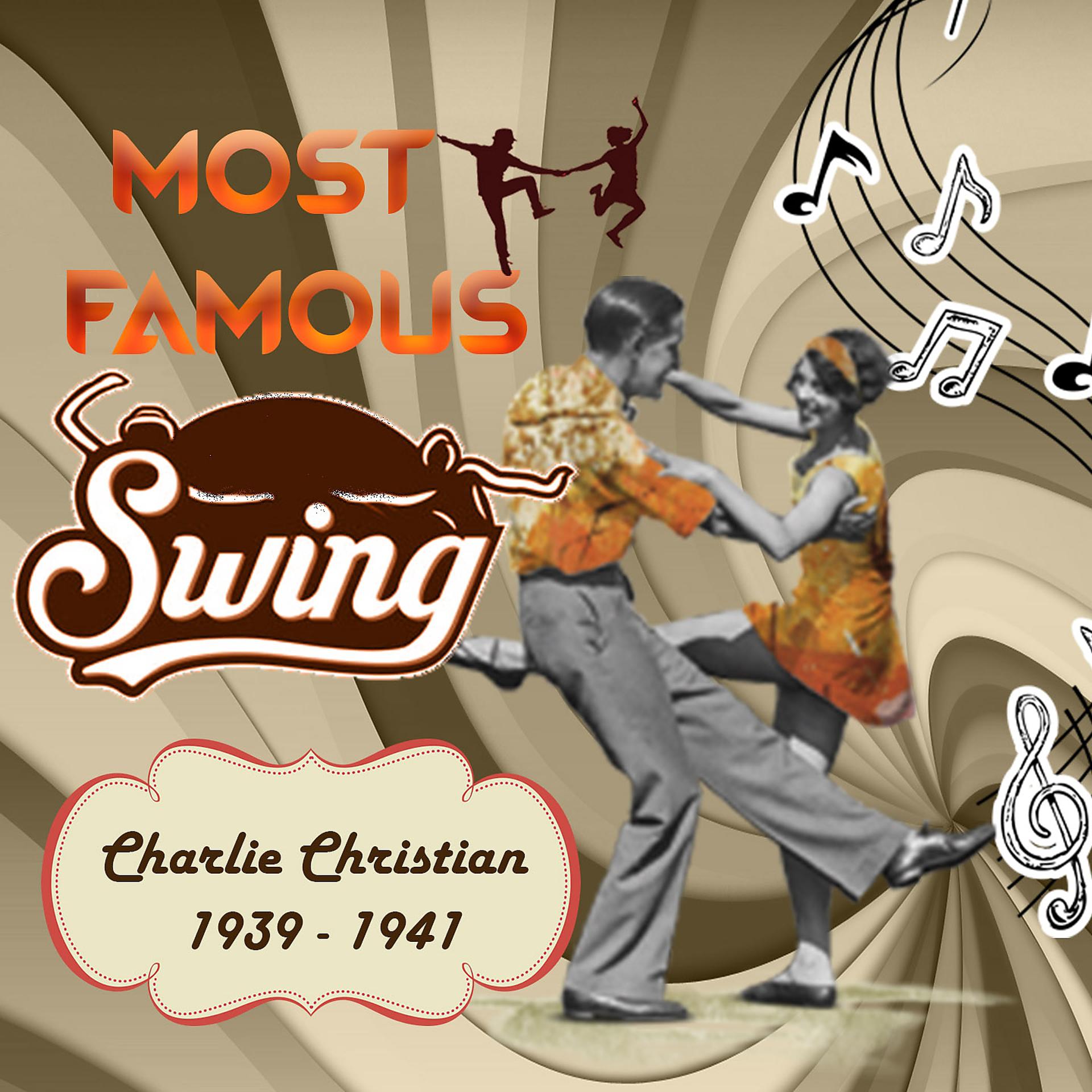 Постер альбома Most Famous Swing, Charlie Christian 1939 - 1941