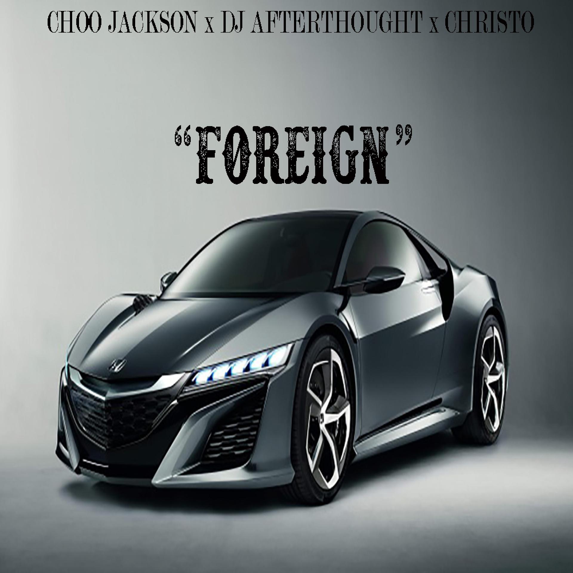 Постер альбома Foreign (feat. Choo Jackson)