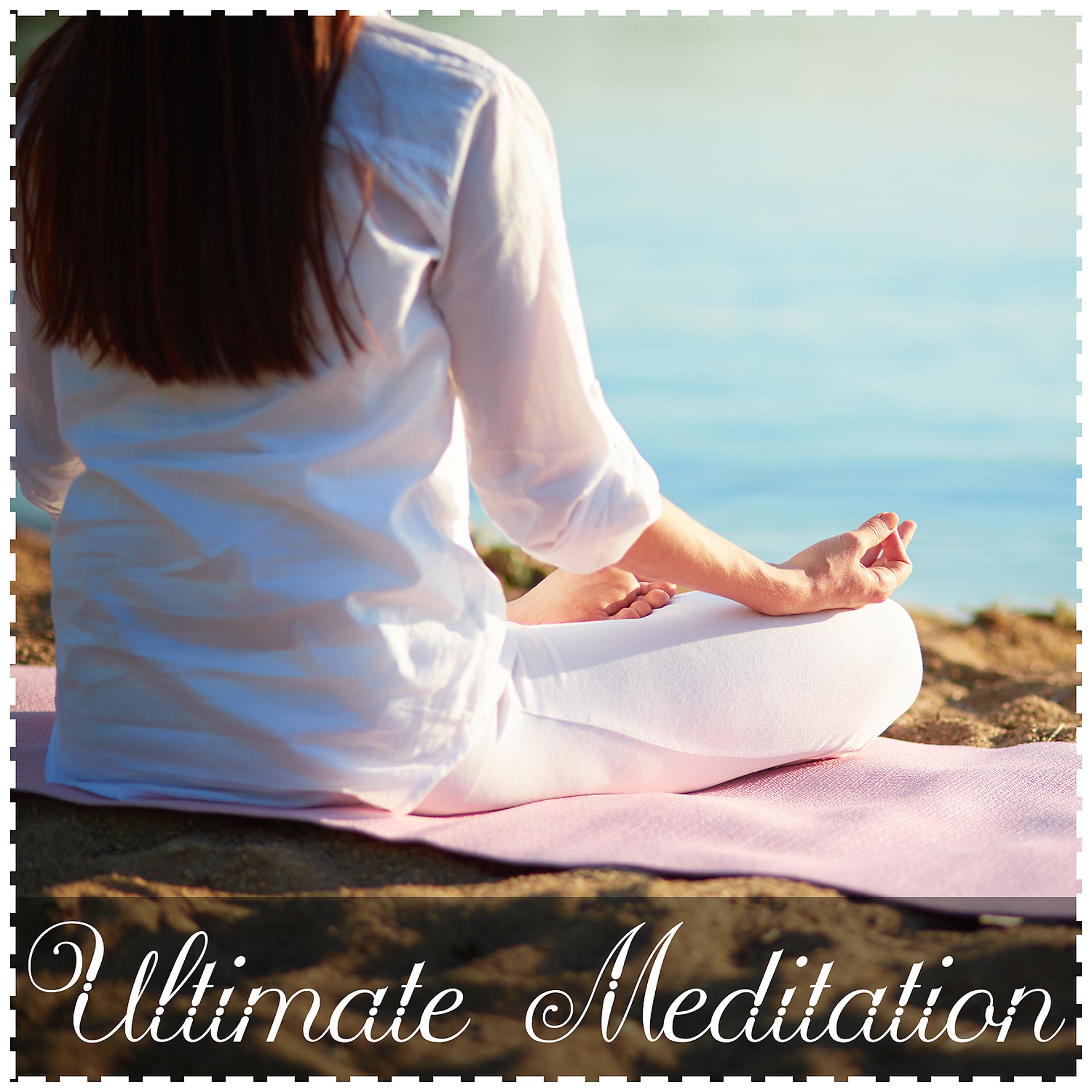 Постер альбома Ultimate Meditation – New Age Music for Meditation and Yoga