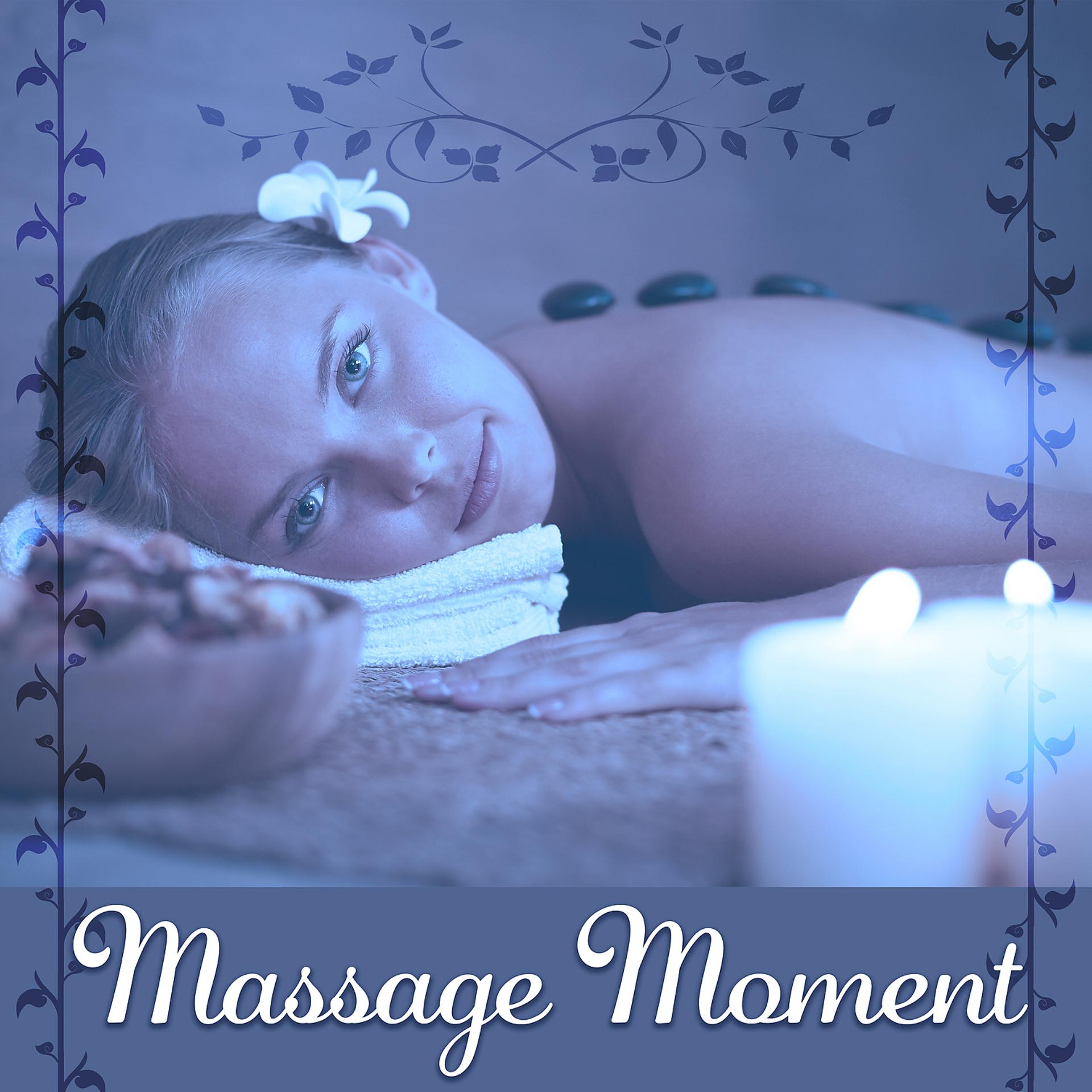 Постер альбома Massage Moment - Calming Sounds and Peaceful Noise, Massage and Luxurious Bath Music