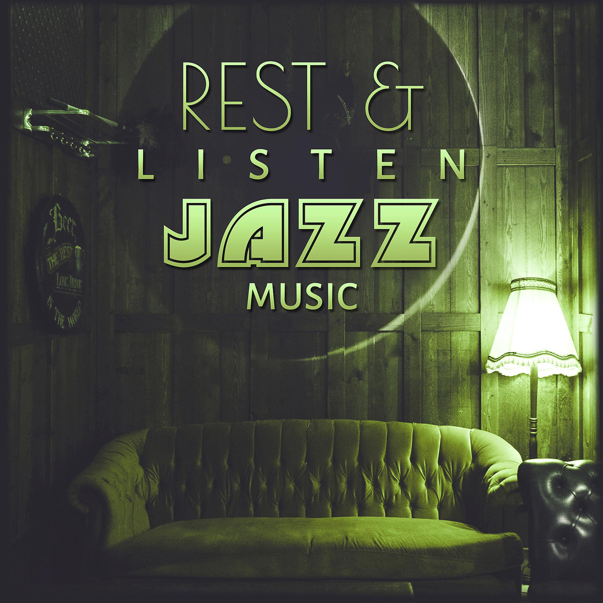 Постер альбома Rest & Listen Jazz Music – Smooth Sounds to Relax, Shades of Jazz, Moonlight Piano, Soft Jazz Music