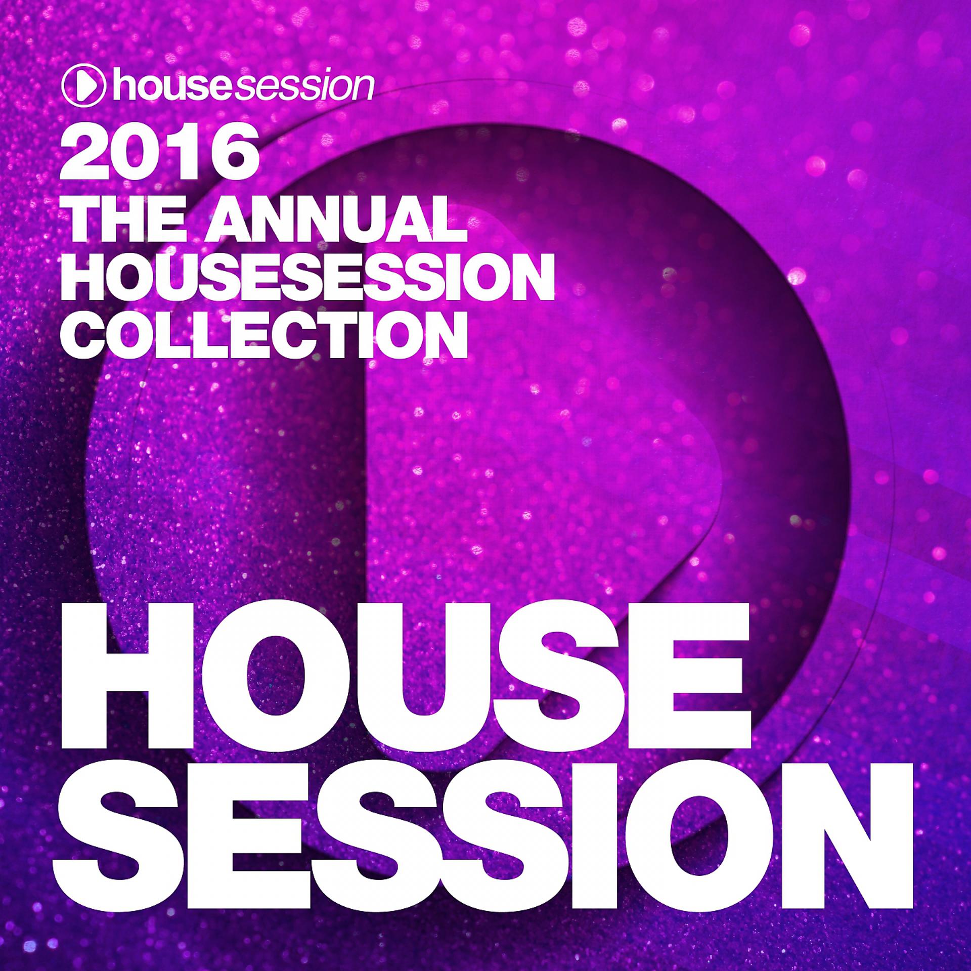 Постер альбома 2016 - The Annual Housesession Collection