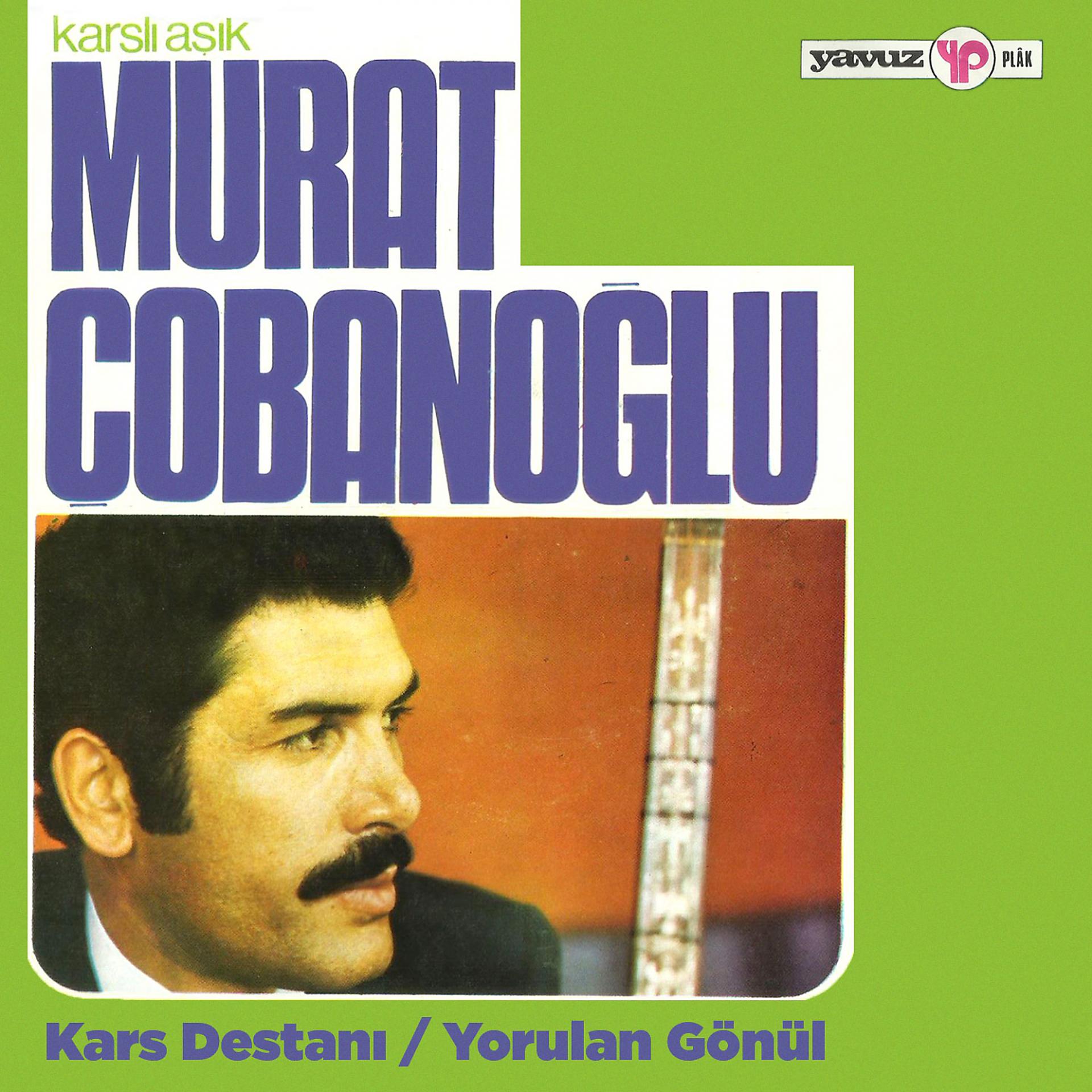 Постер альбома Kars Destanı - Yorulan Gönül
