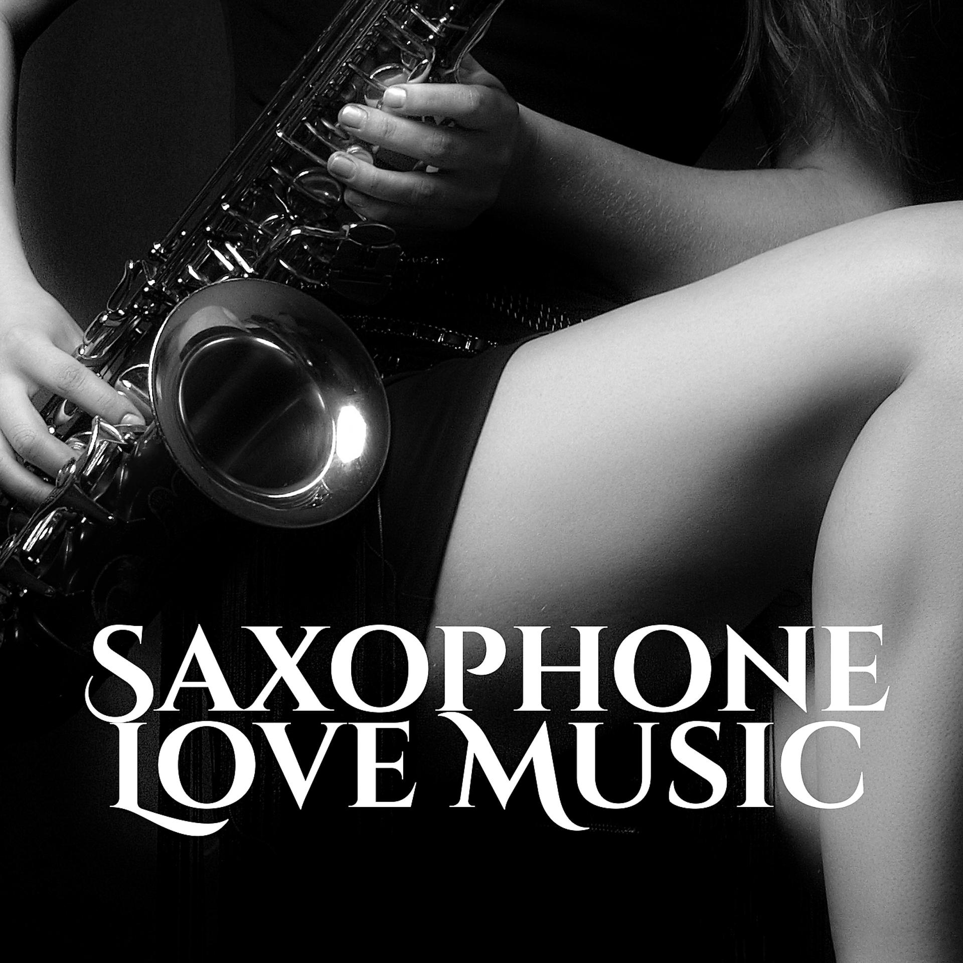 Постер альбома Saxophone Love Music – Relaxing Love Songs, Music to Fall in Love, Romantic Evening