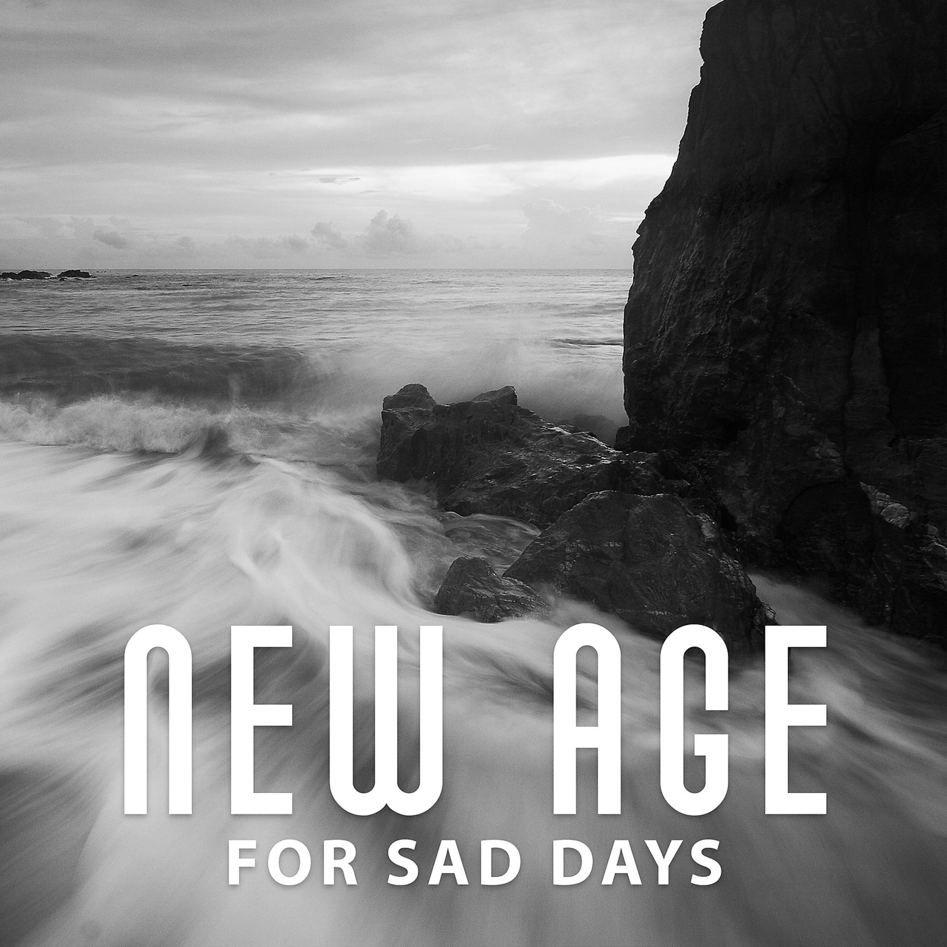Постер альбома New Age for Sad Days – Stress Relief, Music for Better Day, Sounds of Rain